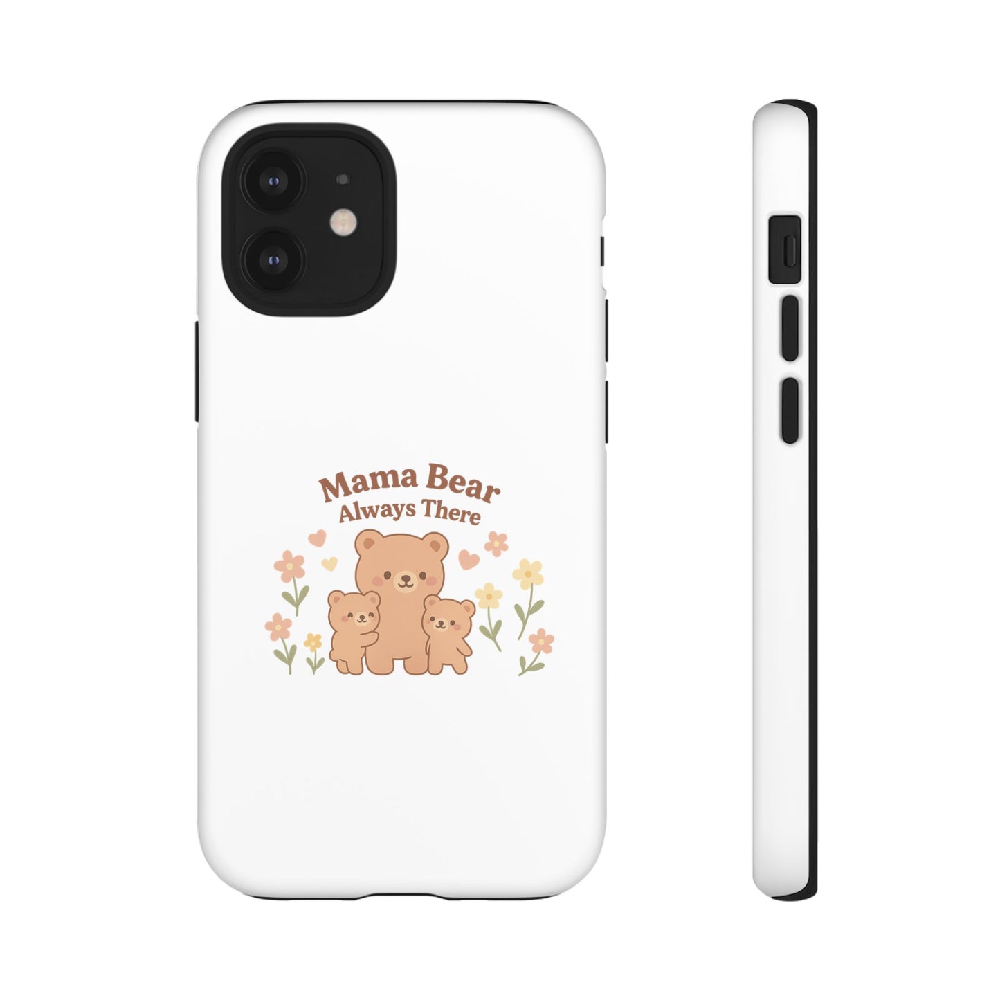 Mama Bear Always There Phone Case – Cute Kawaii Gift for Moms