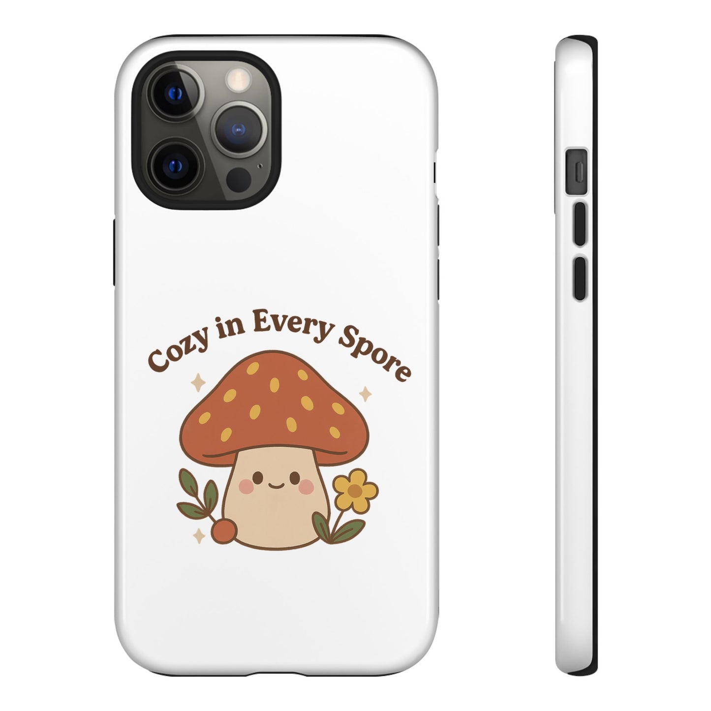 Phone Case - Cozy Mushroom 'Cozy in Every Spore' Design