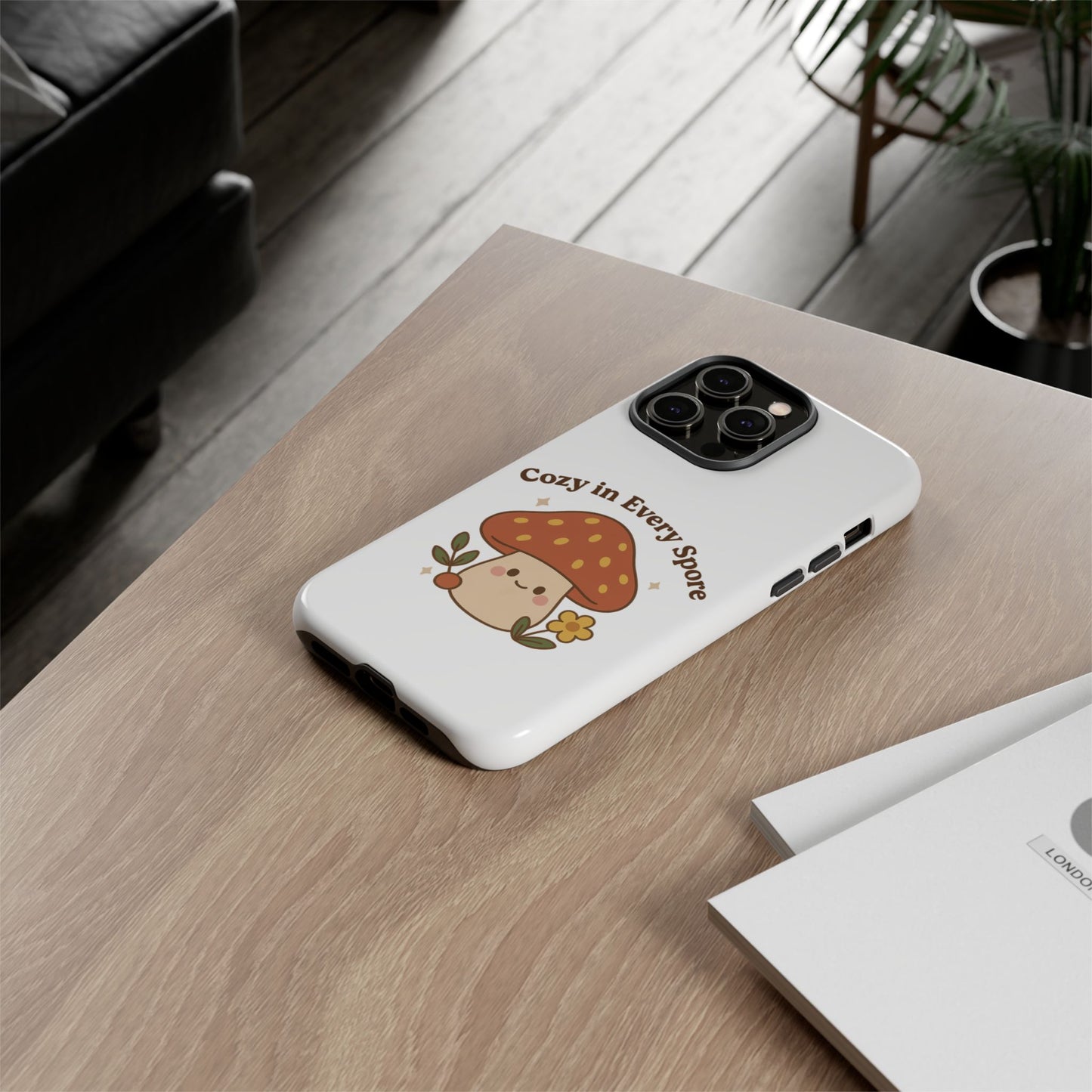 Phone Case - Cozy Mushroom 'Cozy in Every Spore' Design