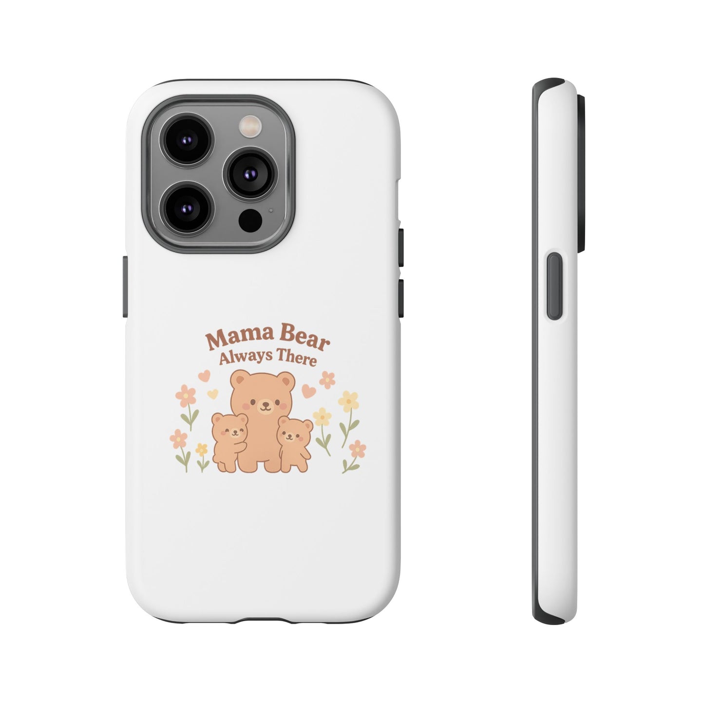 Mama Bear Always There Phone Case – Cute Kawaii Gift for Moms