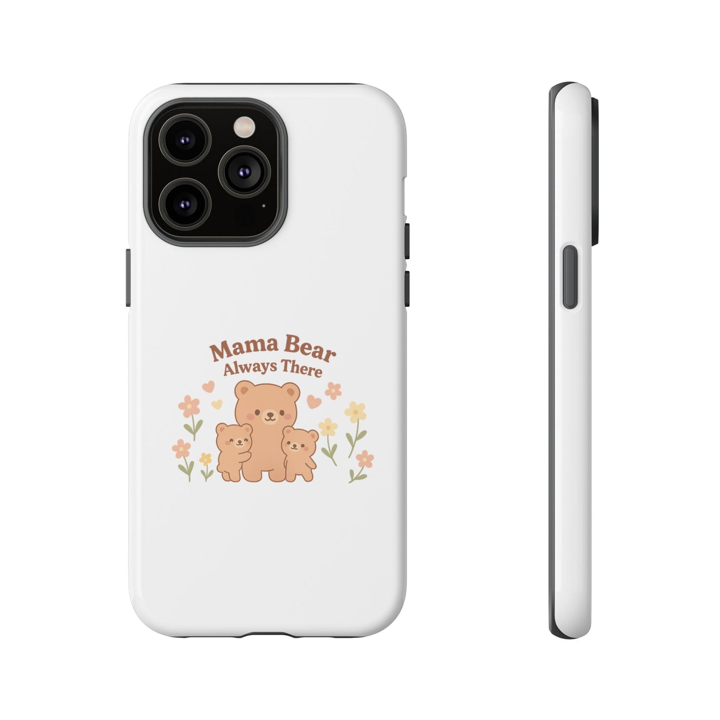Mama Bear Always There Phone Case – Cute Kawaii Gift for Moms