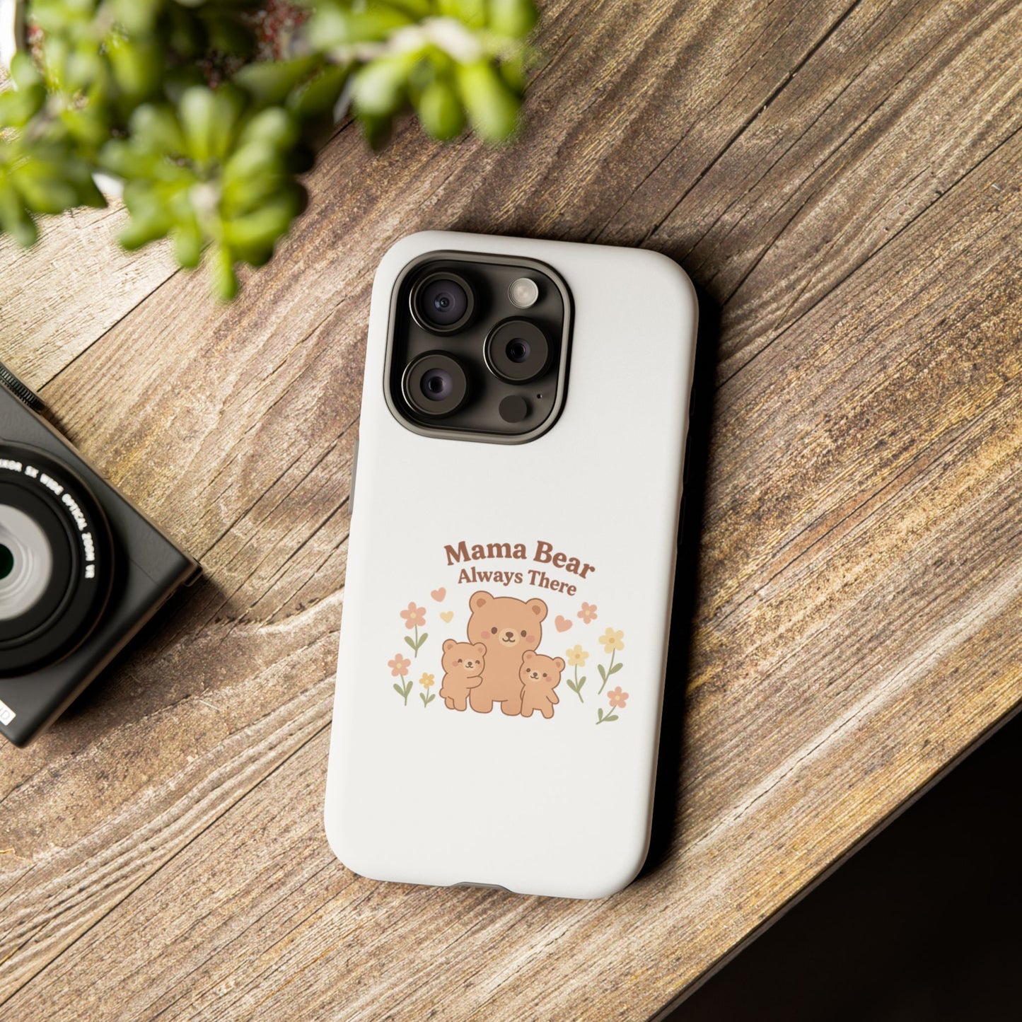 Mama Bear Always There Phone Case – Cute Kawaii Gift for Moms