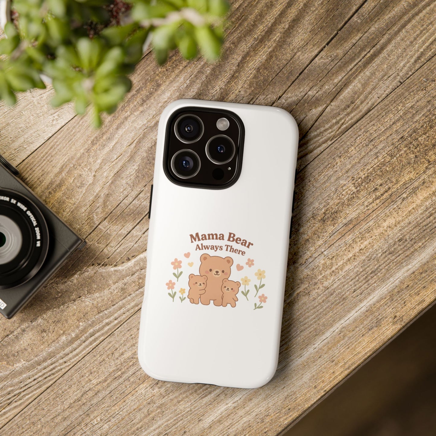 Mama Bear Always There Phone Case – Cute Kawaii Gift for Moms