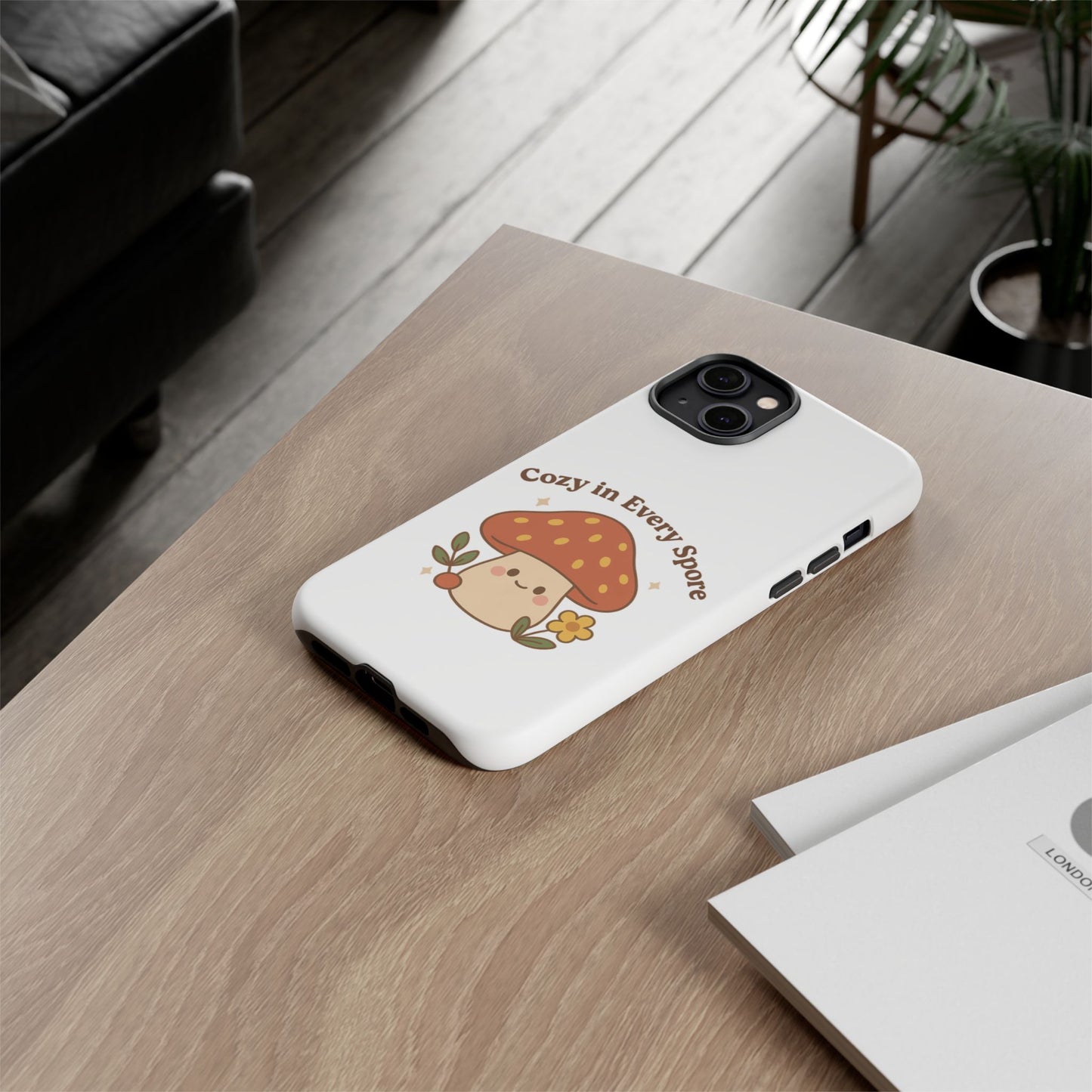 Phone Case - Cozy Mushroom 'Cozy in Every Spore' Design