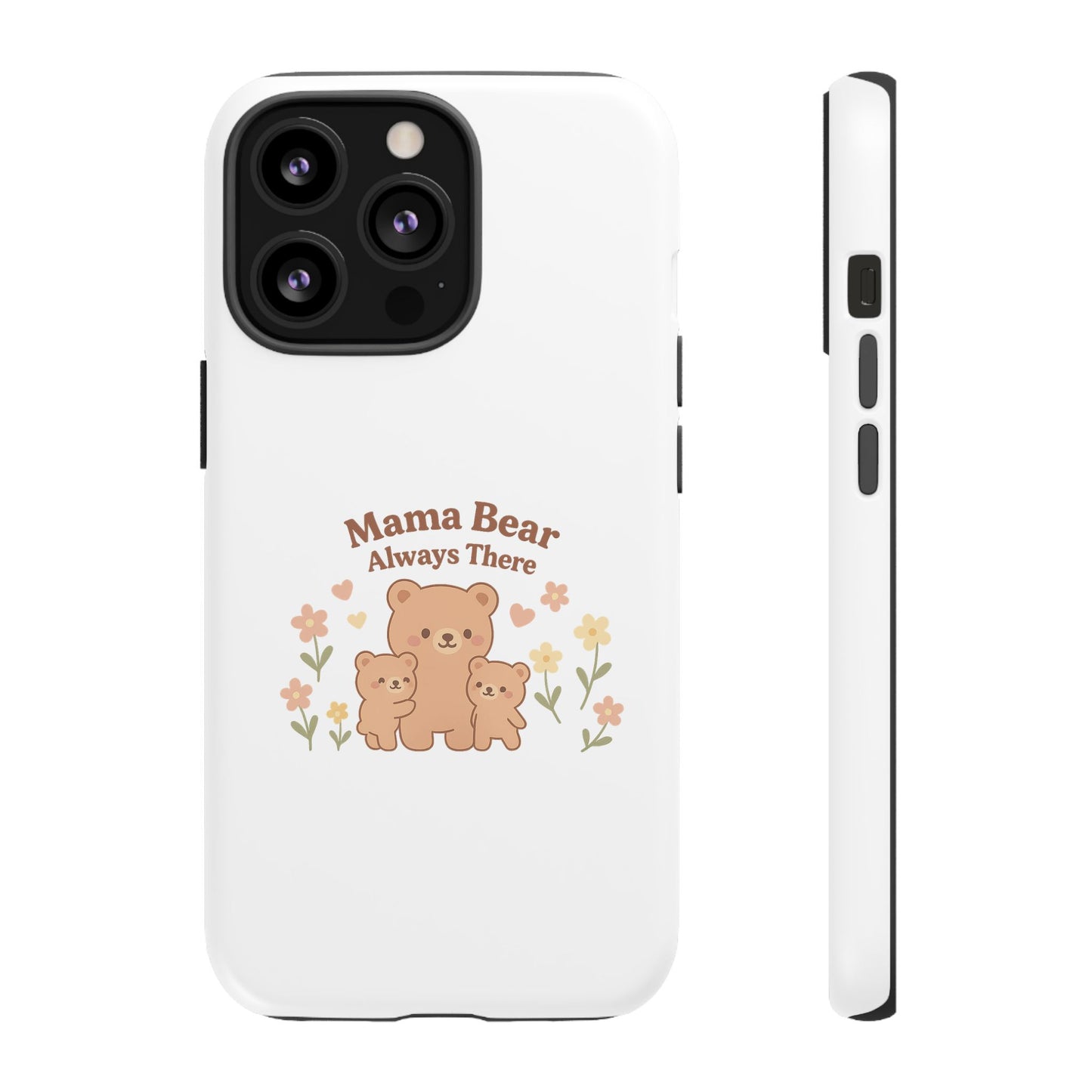 Mama Bear Always There Phone Case – Cute Kawaii Gift for Moms