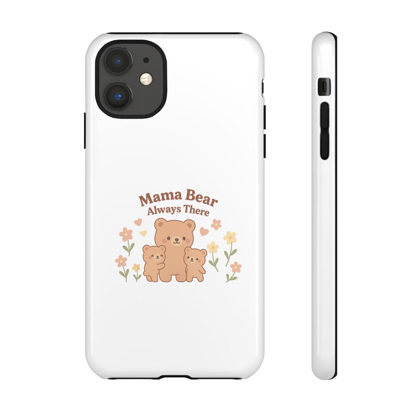 Mama Bear Always There Phone Case – Cute Kawaii Gift for Moms