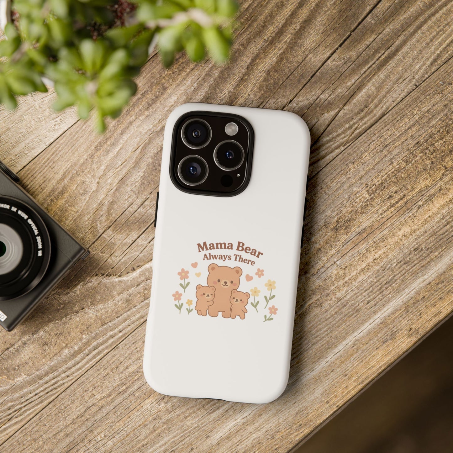 Mama Bear Always There Phone Case – Cute Kawaii Gift for Moms