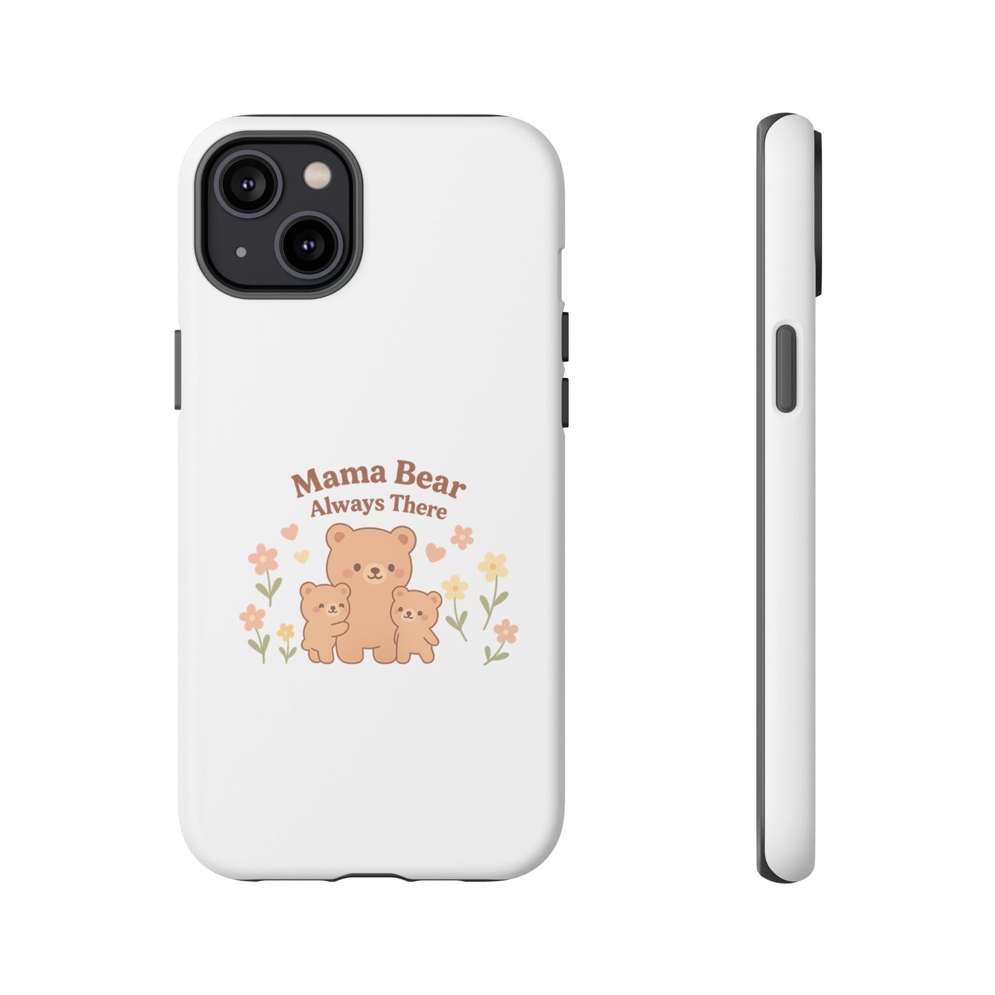 Mama Bear Always There Phone Case – Cute Kawaii Gift for Moms