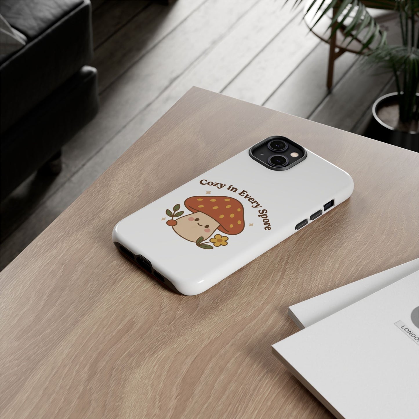 Phone Case - Cozy Mushroom 'Cozy in Every Spore' Design