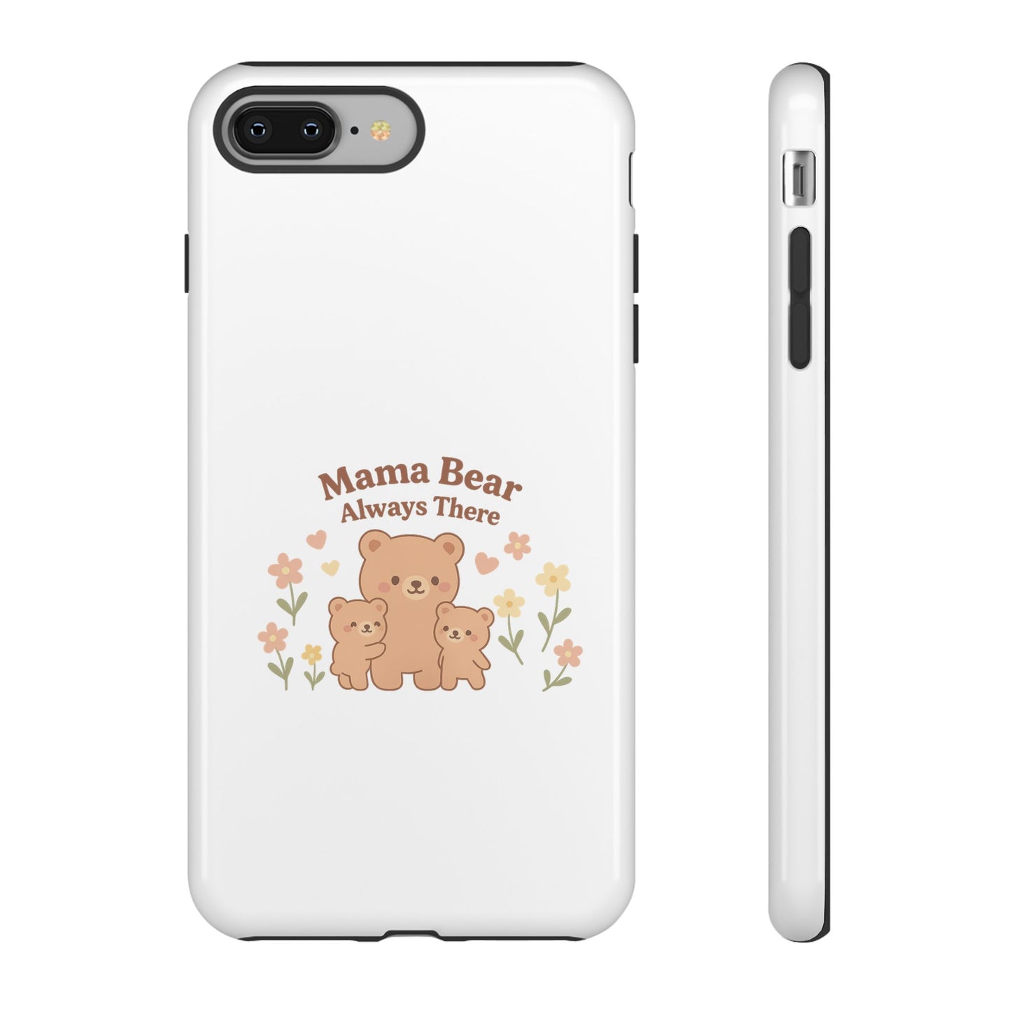 Mama Bear Always There Phone Case – Cute Kawaii Gift for Moms