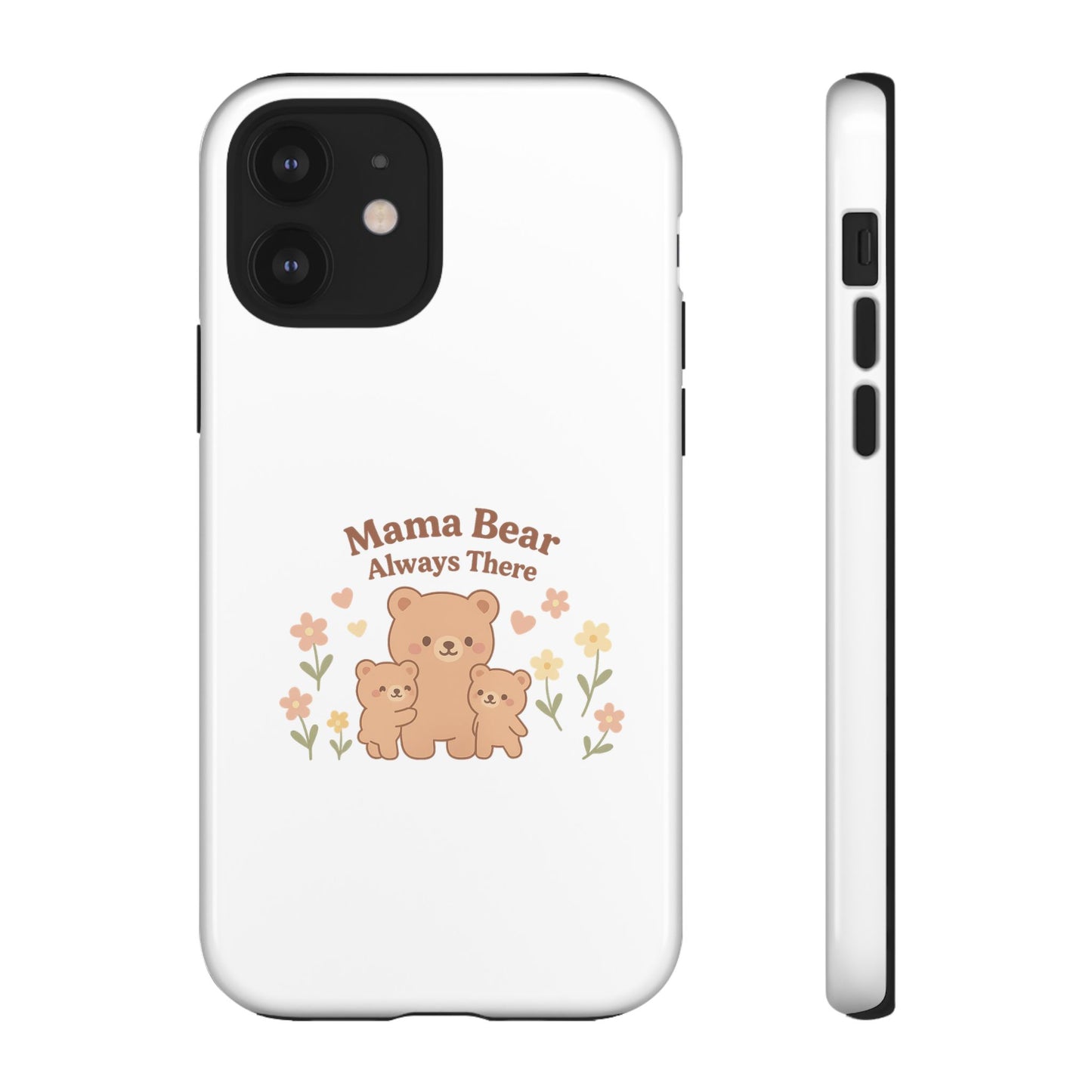 Mama Bear Always There Phone Case – Cute Kawaii Gift for Moms