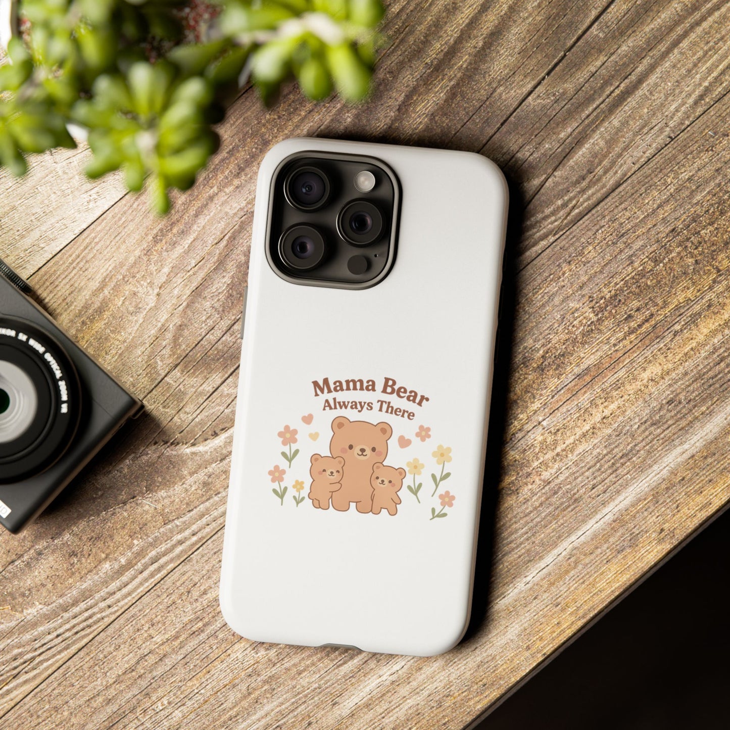 Mama Bear Always There Phone Case – Cute Kawaii Gift for Moms