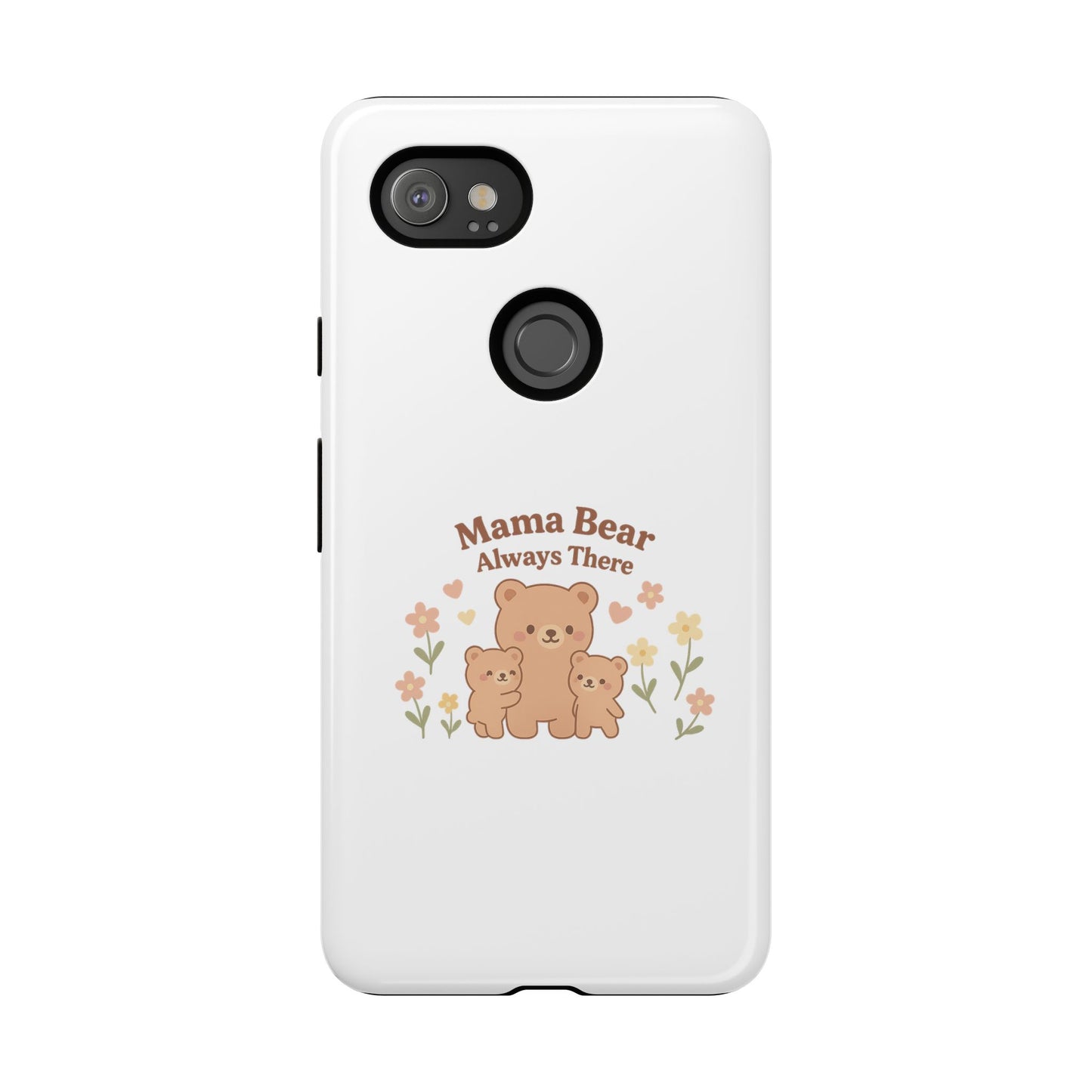 Mama Bear Always There Phone Case – Cute Kawaii Gift for Moms