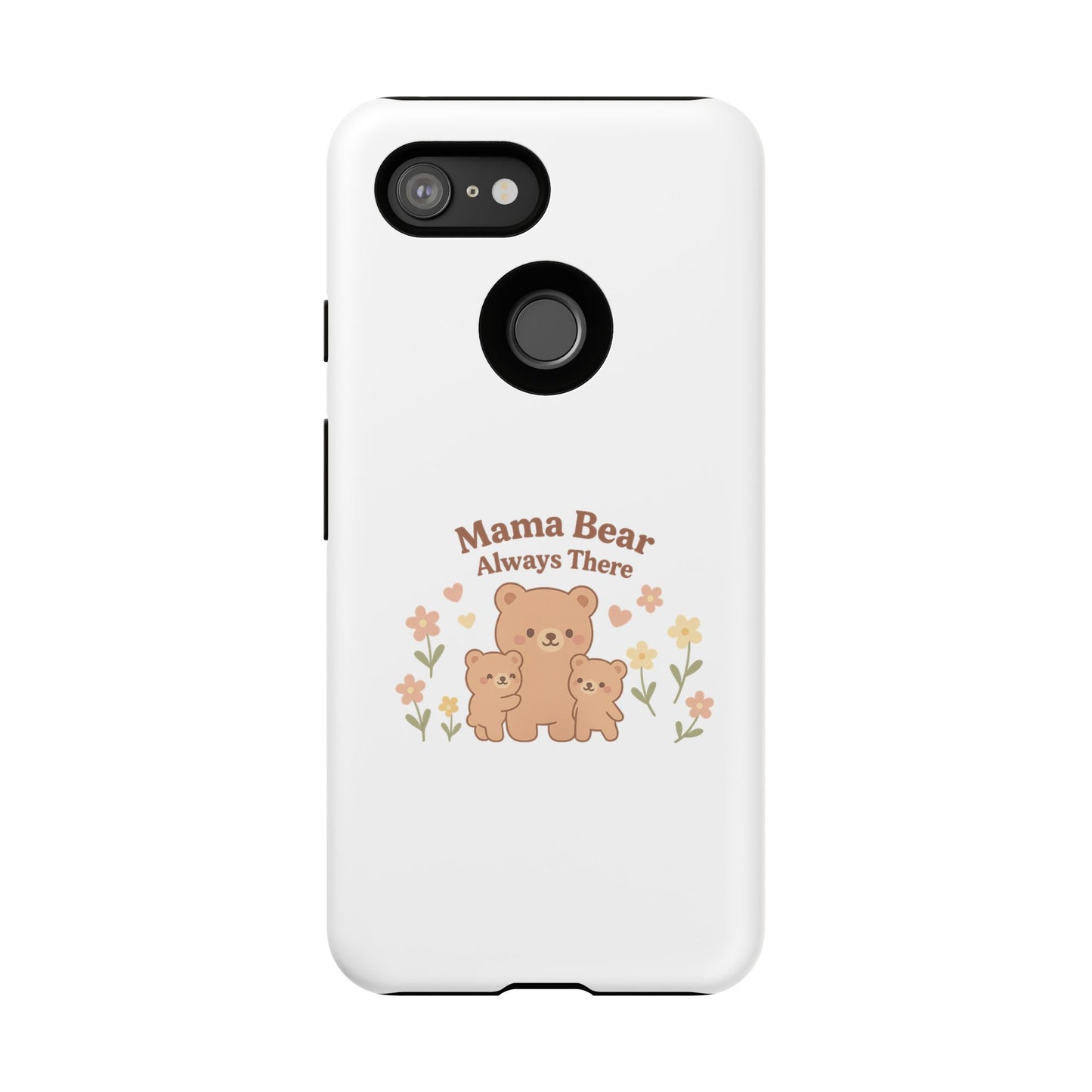 Mama Bear Always There Phone Case – Cute Kawaii Gift for Moms