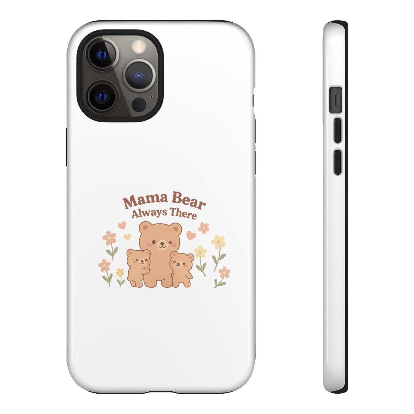 Mama Bear Always There Phone Case – Cute Kawaii Gift for Moms
