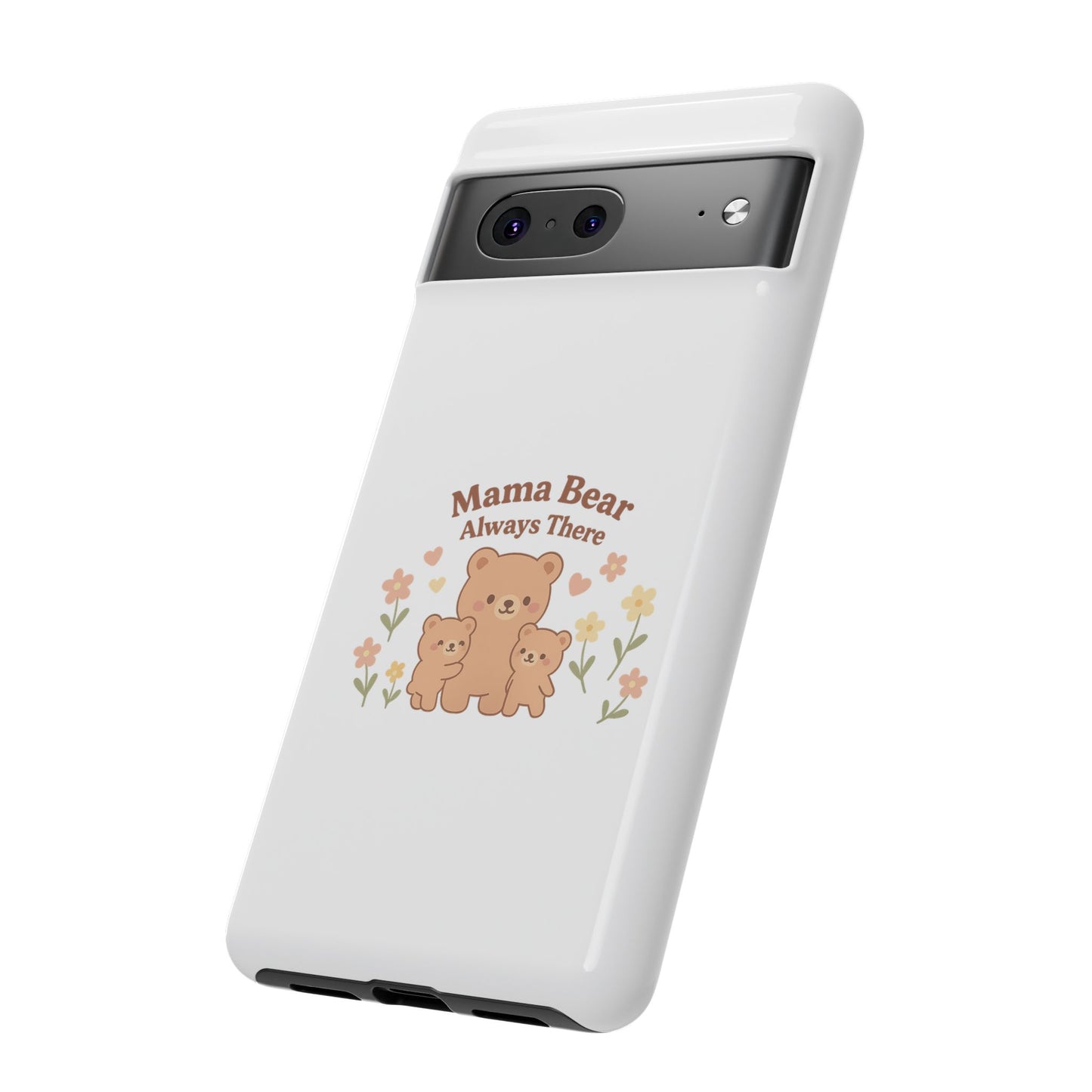 Mama Bear Always There Phone Case – Cute Kawaii Gift for Moms