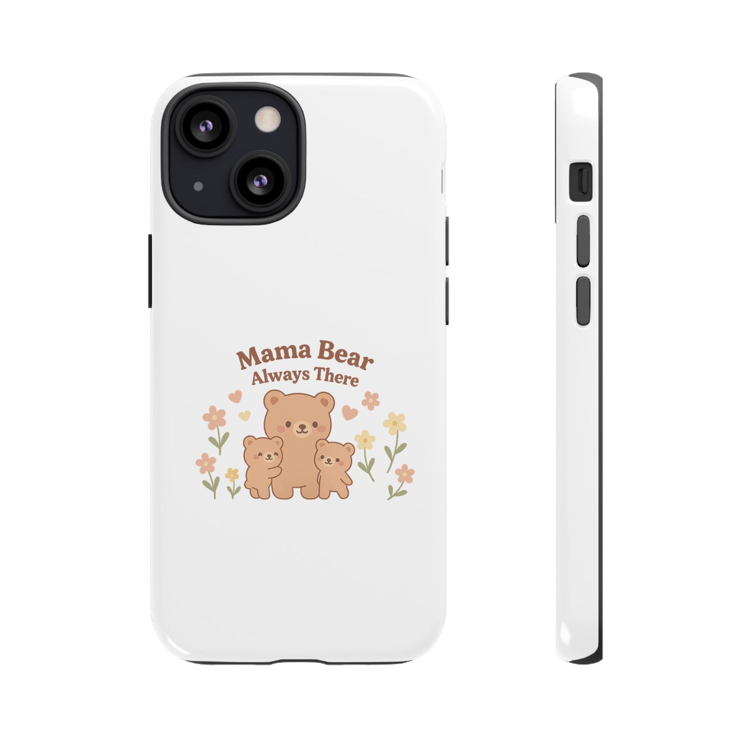 Mama Bear Always There Phone Case – Cute Kawaii Gift for Moms