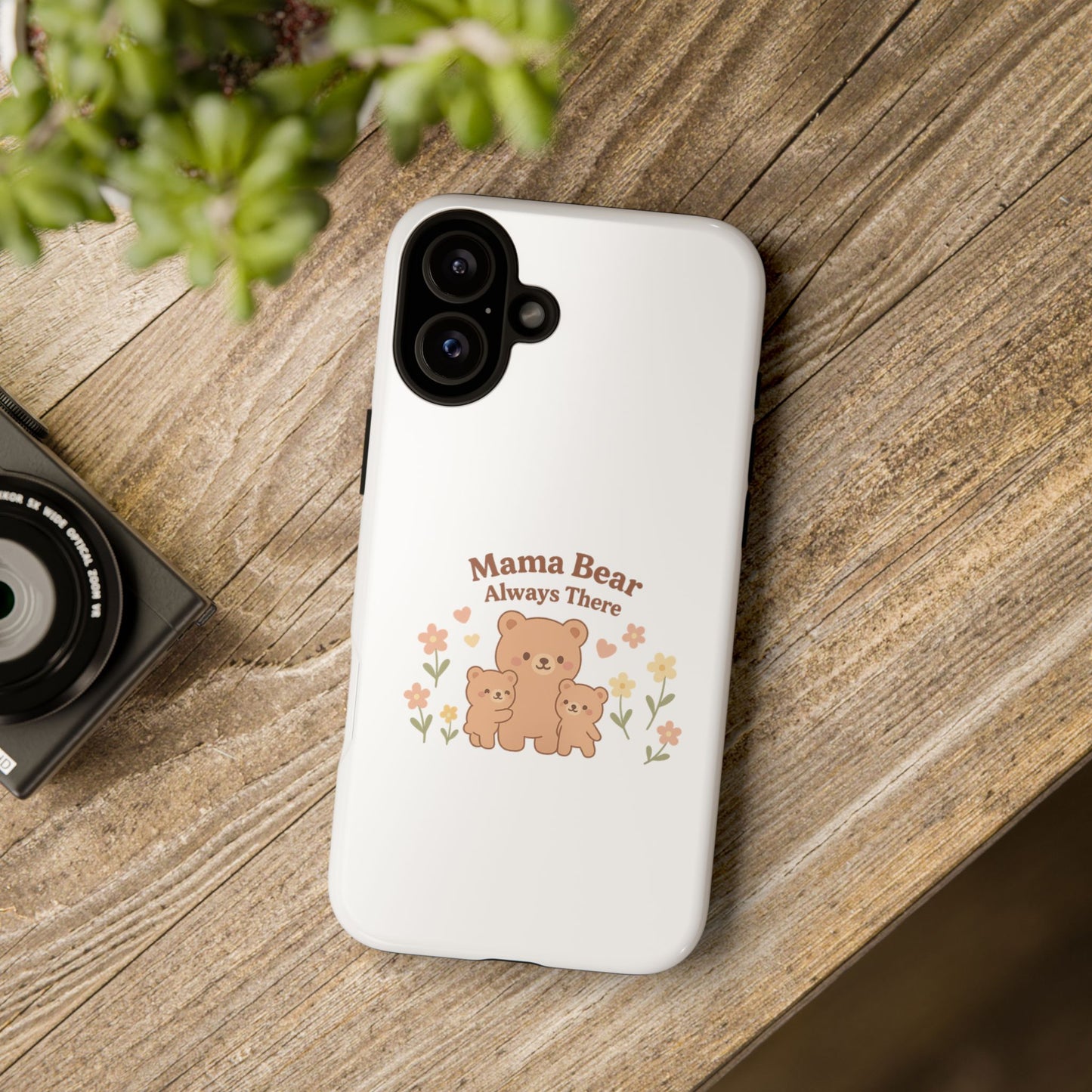Mama Bear Always There Phone Case – Cute Kawaii Gift for Moms