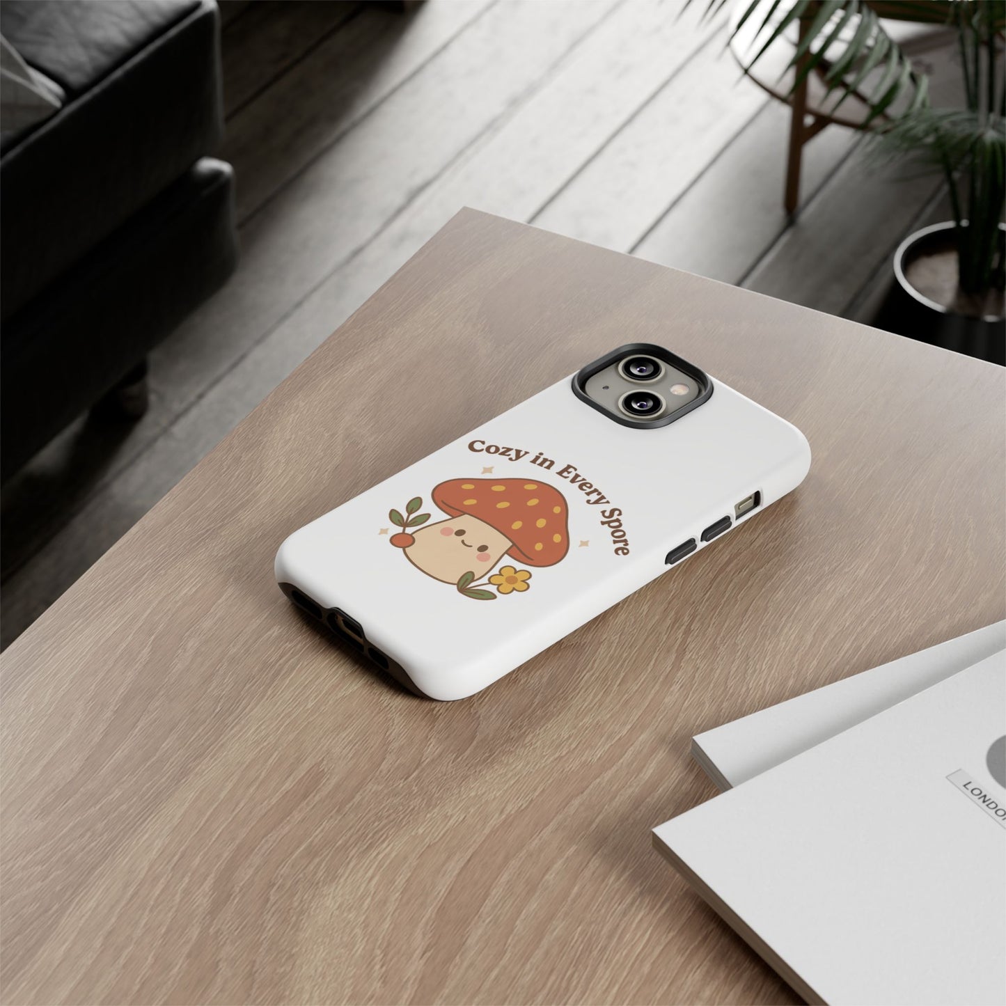 Phone Case - Cozy Mushroom 'Cozy in Every Spore' Design