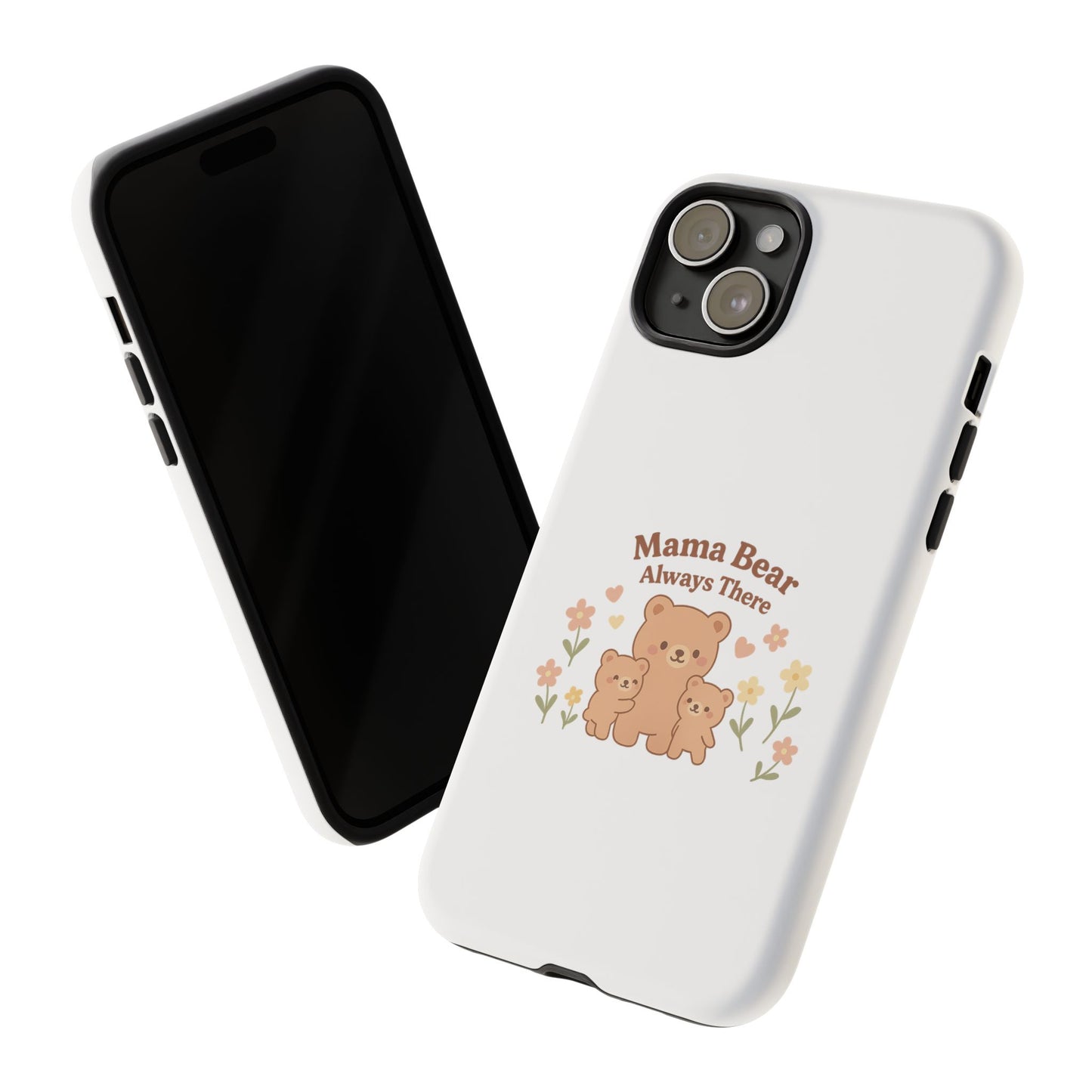 Mama Bear Always There Phone Case – Cute Kawaii Gift for Moms