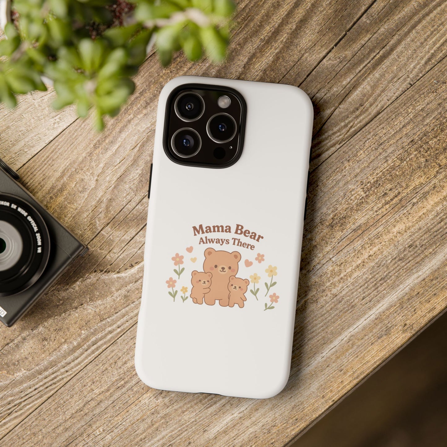 Mama Bear Always There Phone Case – Cute Kawaii Gift for Moms