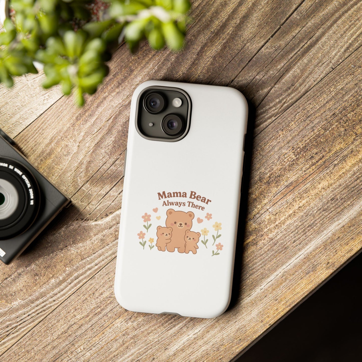Mama Bear Always There Phone Case – Cute Kawaii Gift for Moms