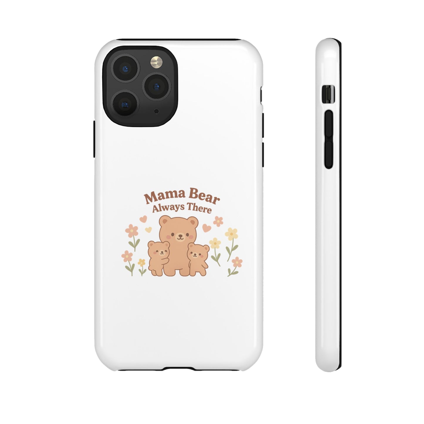 Mama Bear Always There Phone Case – Cute Kawaii Gift for Moms