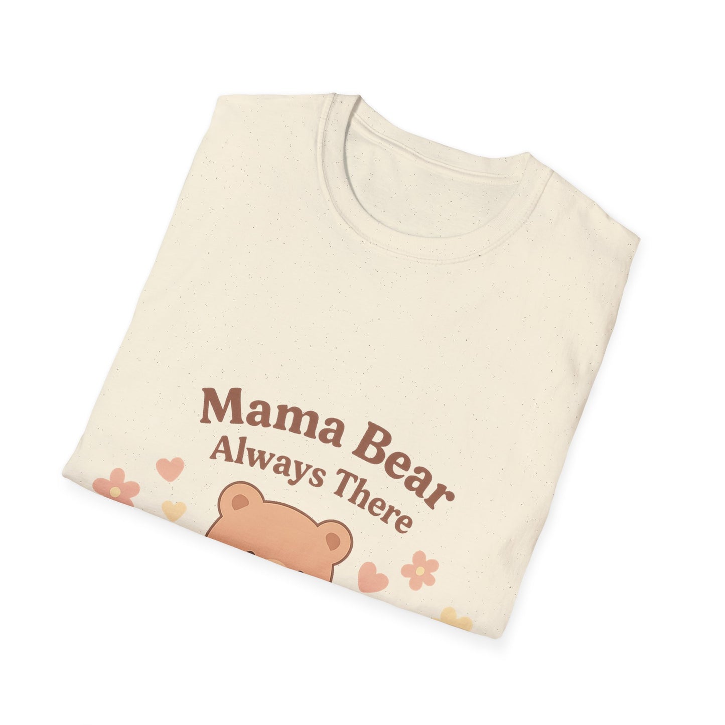 Mama Bear Always There Shirt – Cute Kawaii Mom Gift for Mother’s Day or Birthday