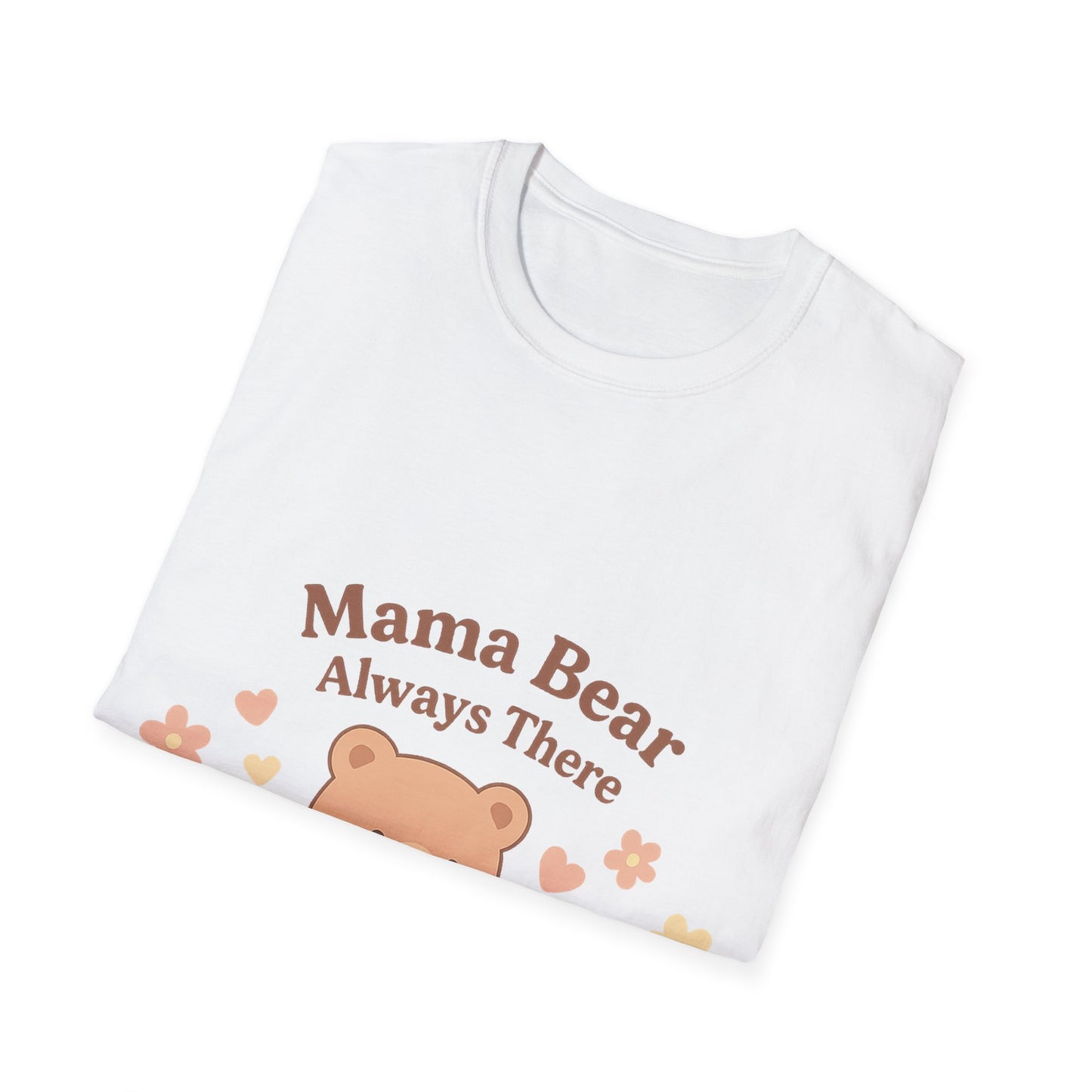 Mama Bear Always There Shirt – Cute Kawaii Mom Gift for Mother’s Day or Birthday