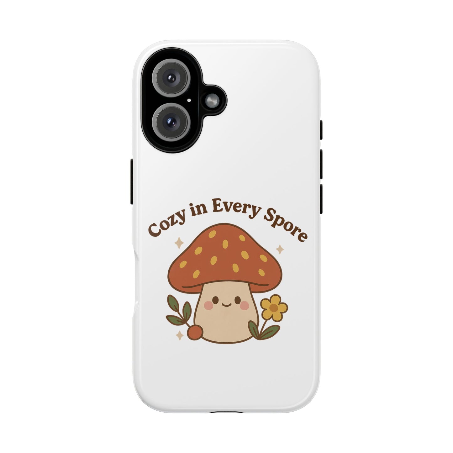 Phone Case - Cozy Mushroom 'Cozy in Every Spore' Design