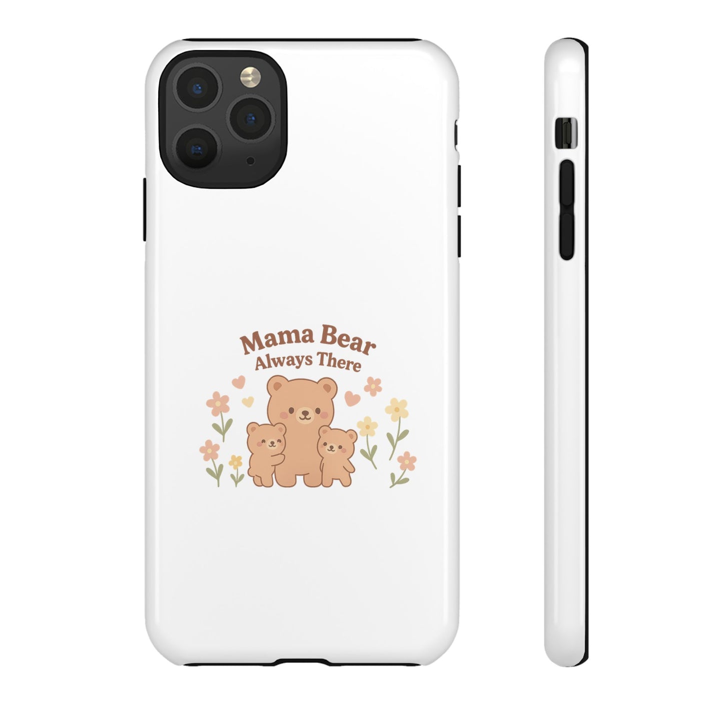 Mama Bear Always There Phone Case – Cute Kawaii Gift for Moms