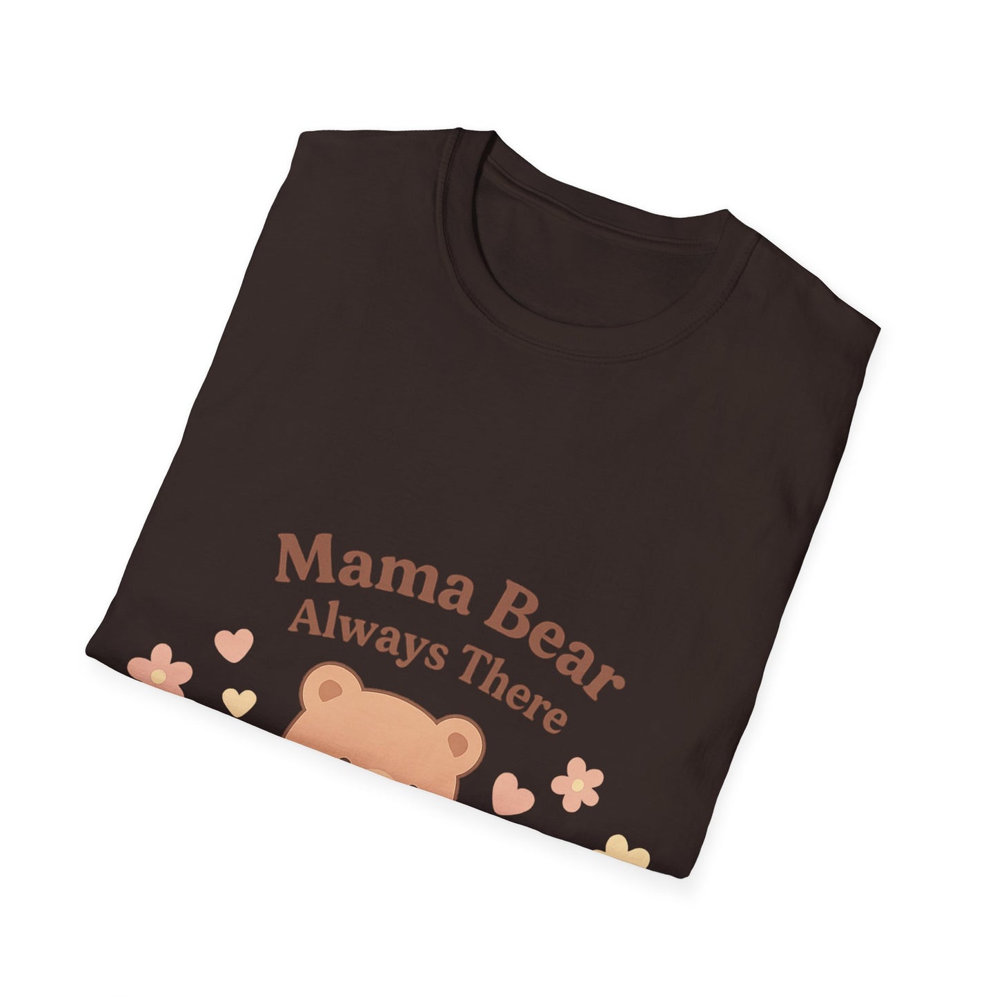 Mama Bear Always There Shirt – Cute Kawaii Mom Gift for Mother’s Day or Birthday
