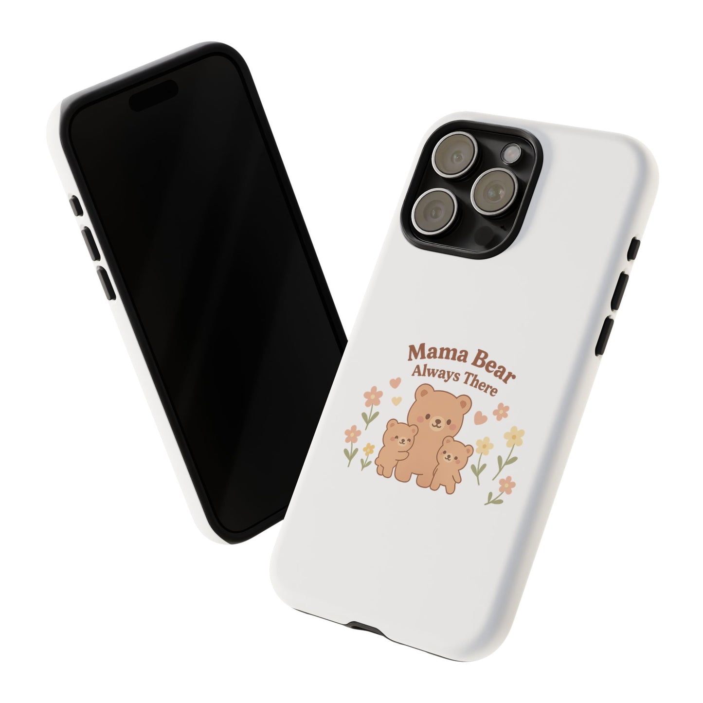 Mama Bear Always There Phone Case – Cute Kawaii Gift for Moms