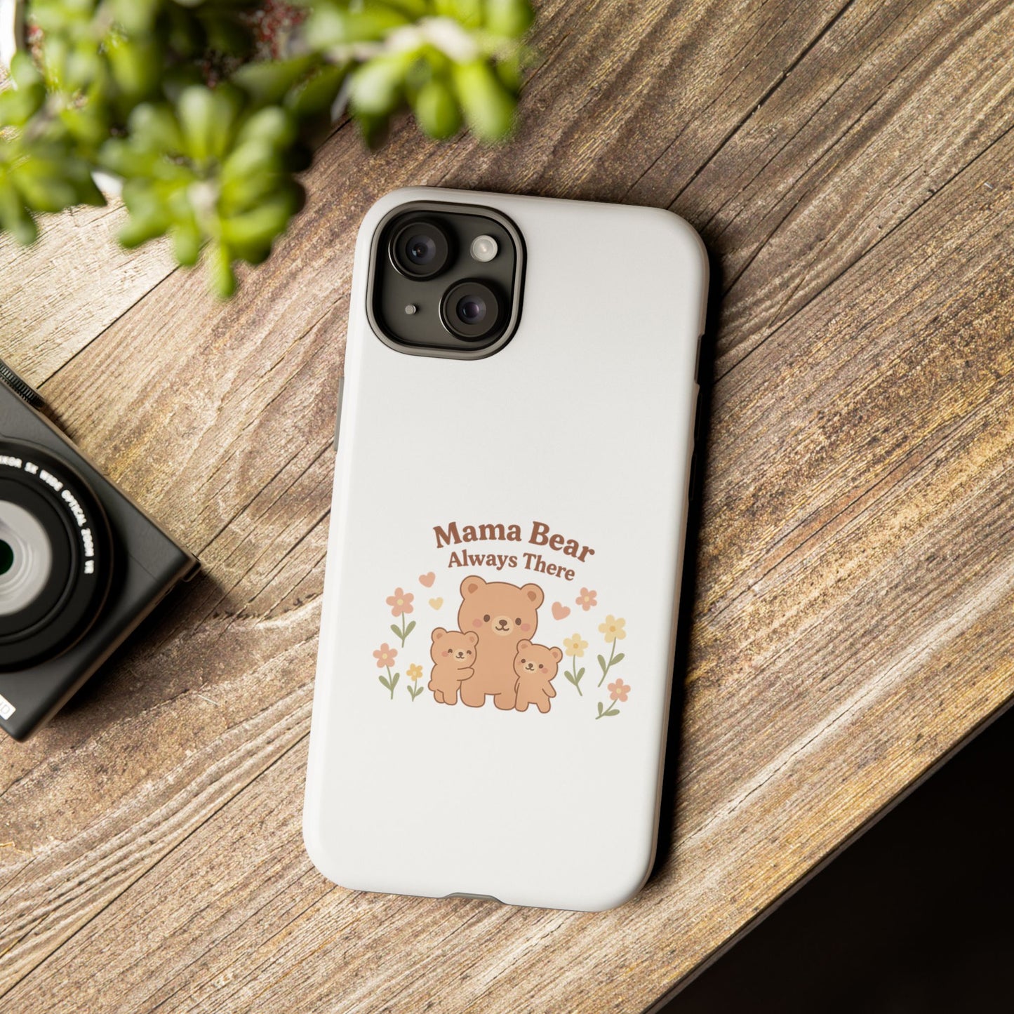 Mama Bear Always There Phone Case – Cute Kawaii Gift for Moms