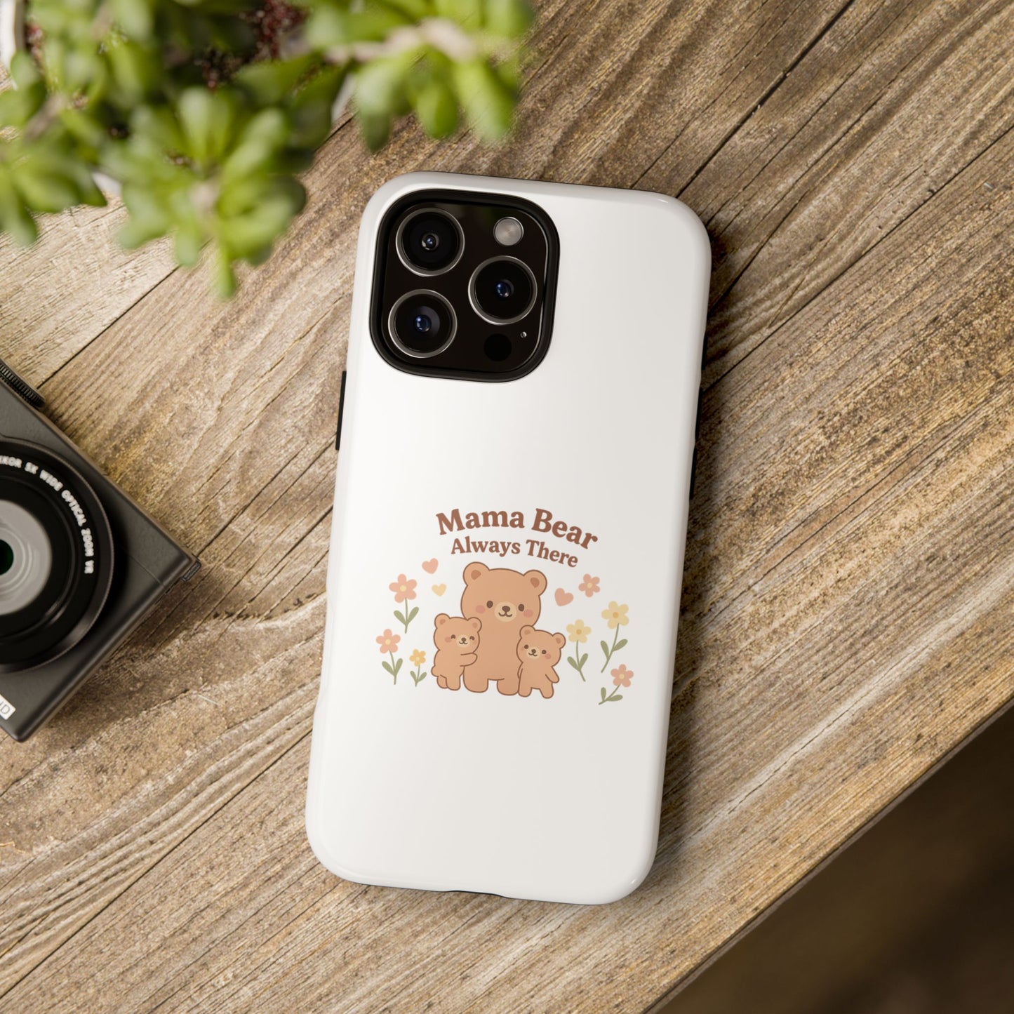 Mama Bear Always There Phone Case – Cute Kawaii Gift for Moms