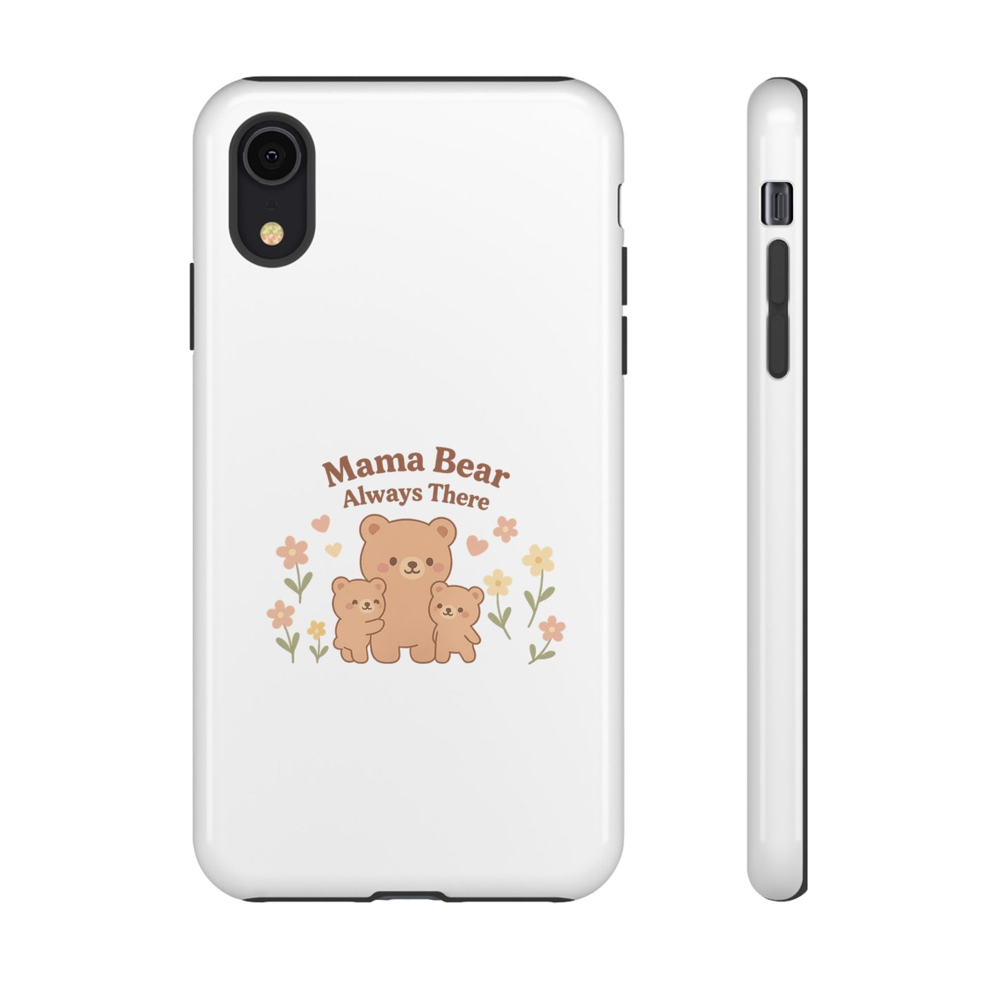 Mama Bear Always There Phone Case – Cute Kawaii Gift for Moms