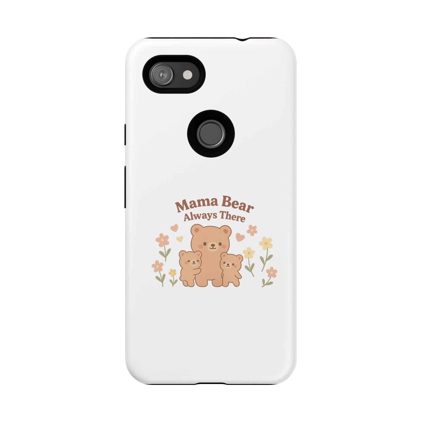 Mama Bear Always There Phone Case – Cute Kawaii Gift for Moms