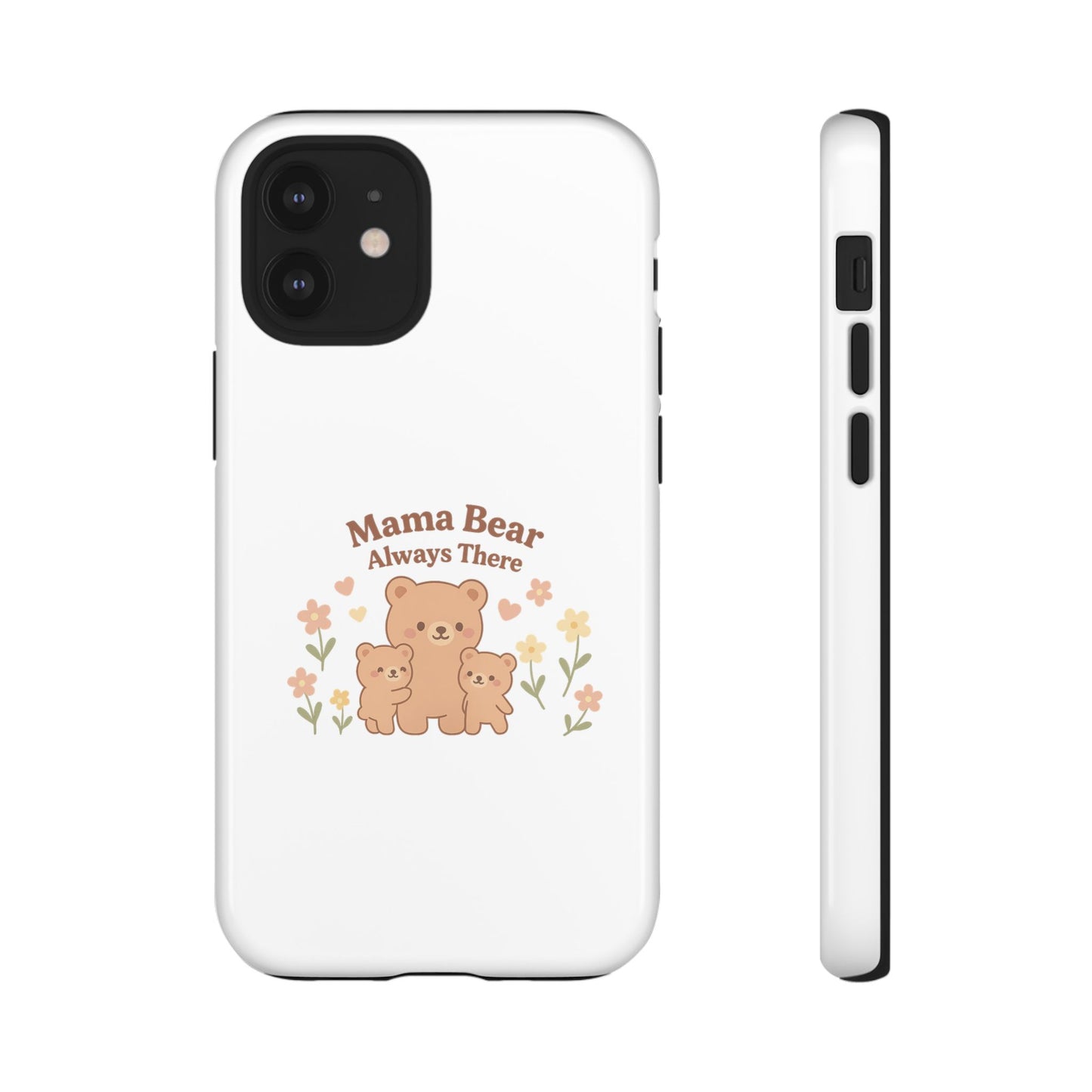 Mama Bear Always There Phone Case – Cute Kawaii Gift for Moms
