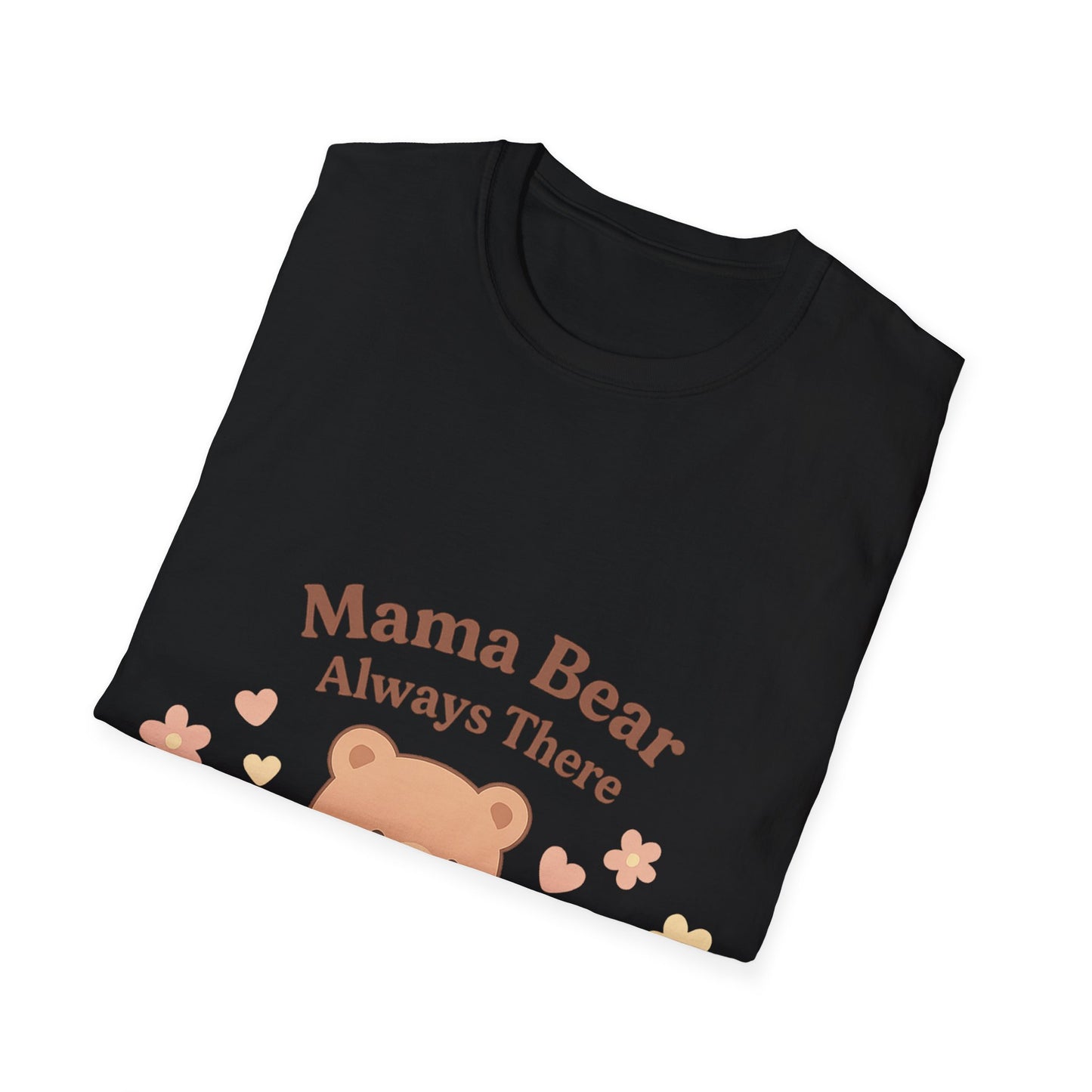 Mama Bear Always There Shirt – Cute Kawaii Mom Gift for Mother’s Day or Birthday