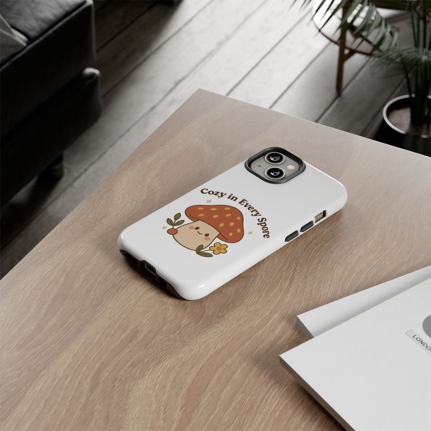 Phone Case - Cozy Mushroom 'Cozy in Every Spore' Design