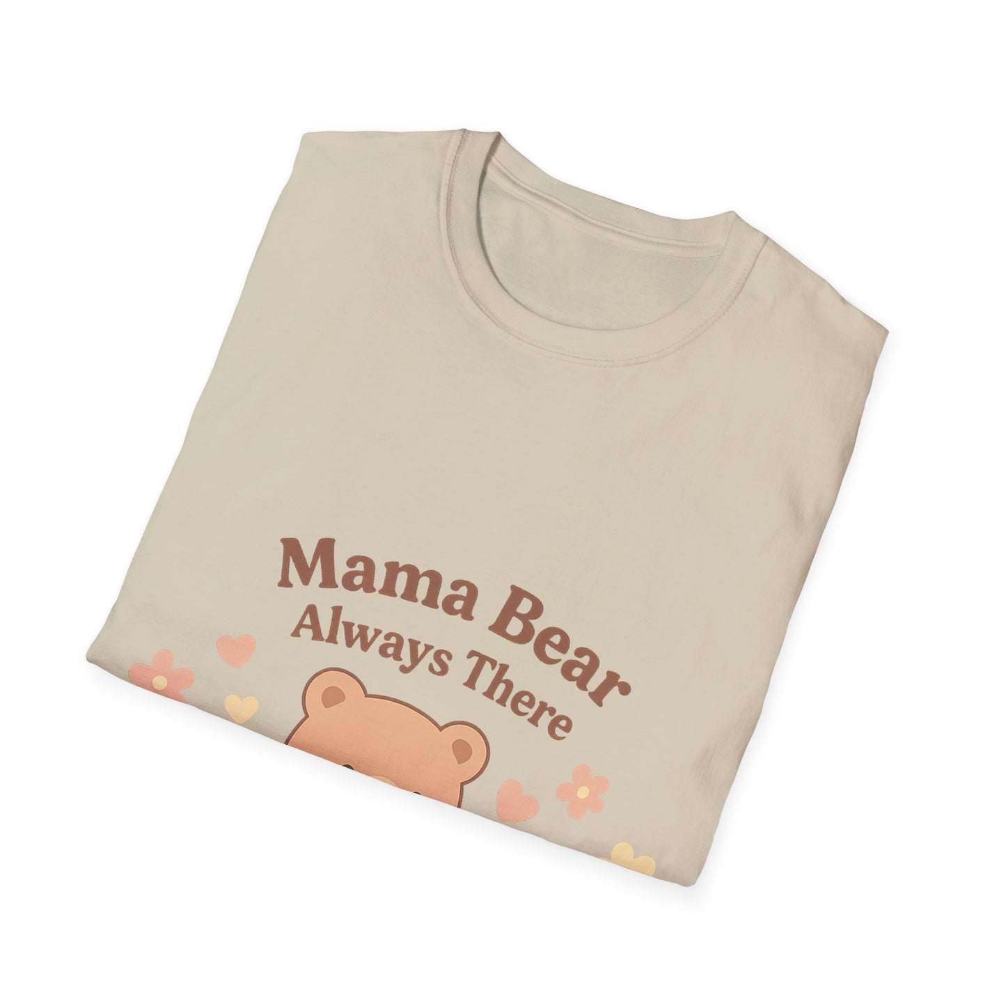 Mama Bear Always There Shirt – Cute Kawaii Mom Gift for Mother’s Day or Birthday