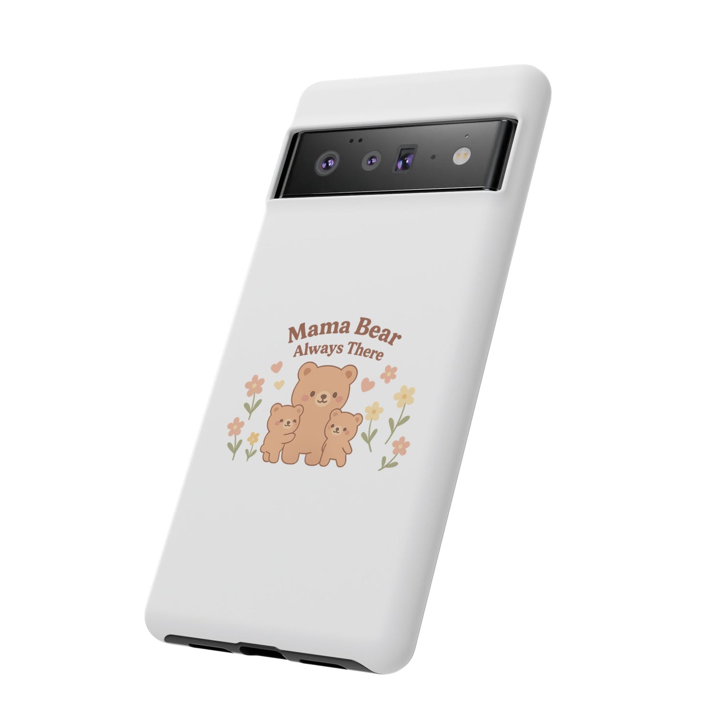 Mama Bear Always There Phone Case – Cute Kawaii Gift for Moms
