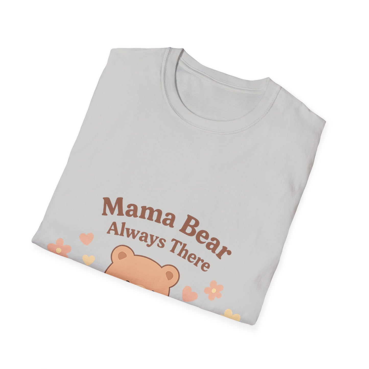 Mama Bear Always There Shirt – Cute Kawaii Mom Gift for Mother’s Day or Birthday