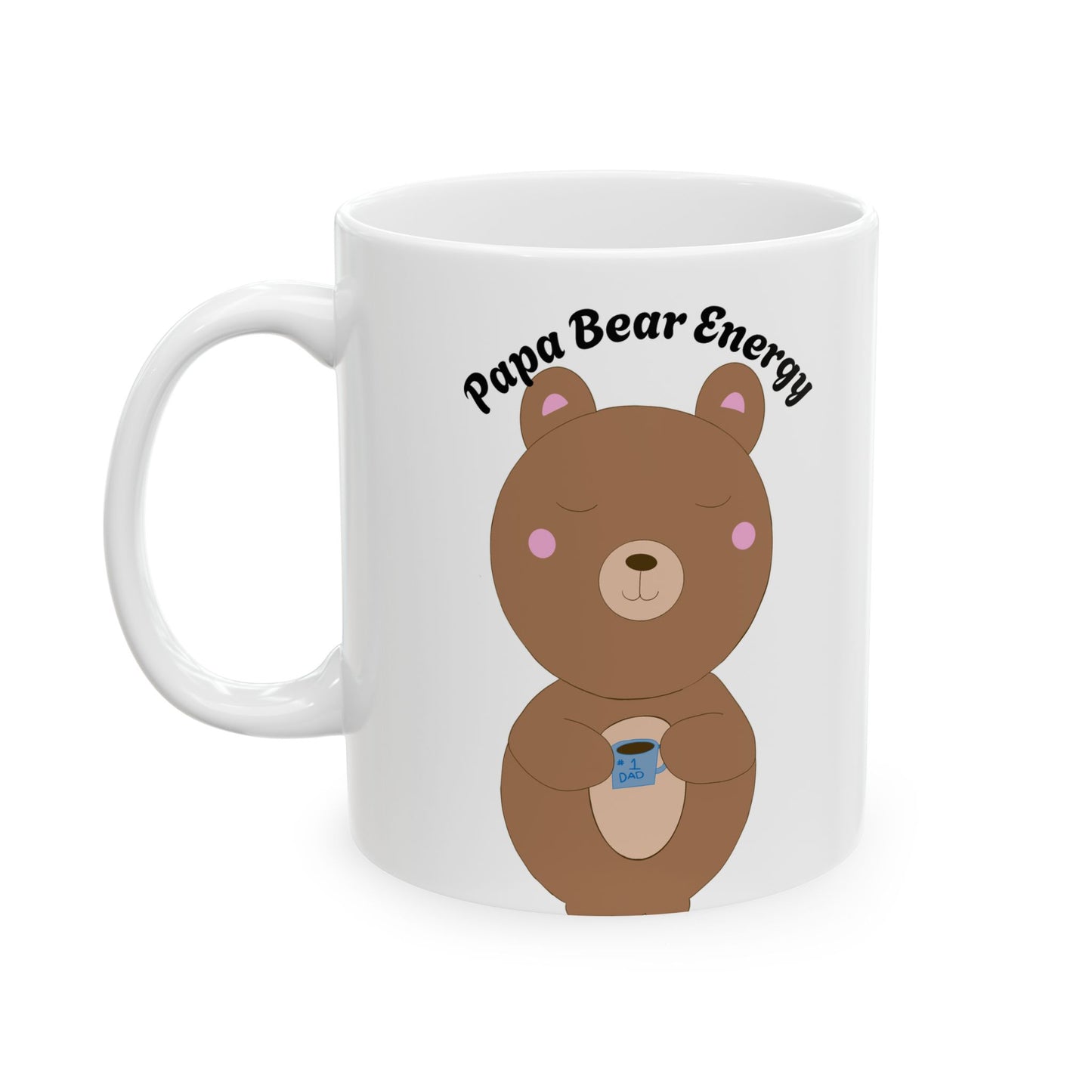 Papa Bear Energy Mug – Cute #1 Dad Gift for Coffee-Loving Dads