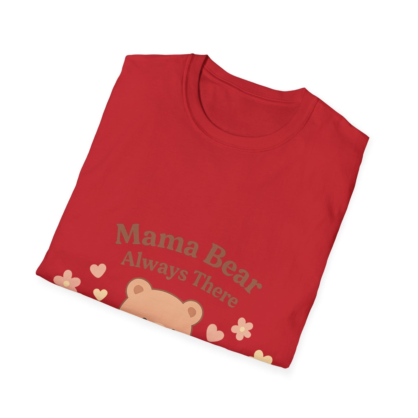 Mama Bear Always There Shirt – Cute Kawaii Mom Gift for Mother’s Day or Birthday