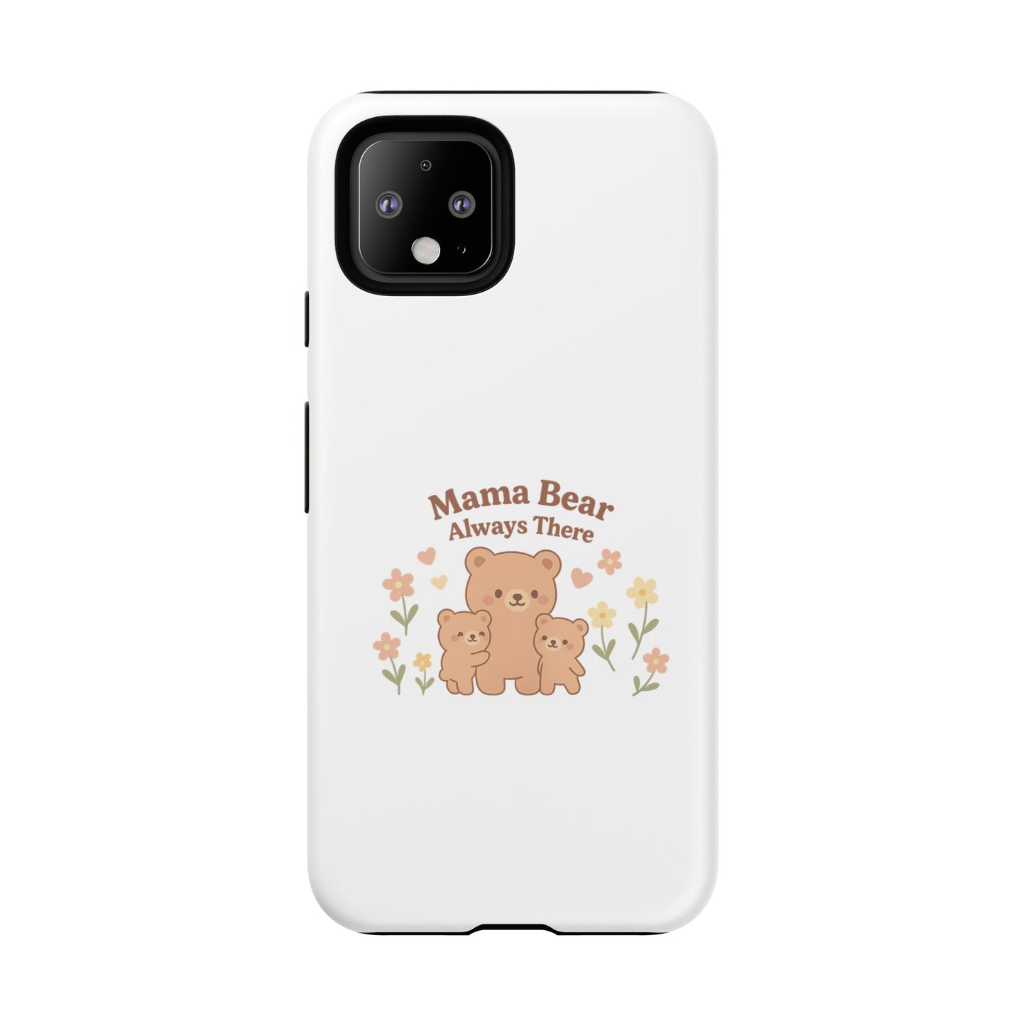 Mama Bear Always There Phone Case – Cute Kawaii Gift for Moms