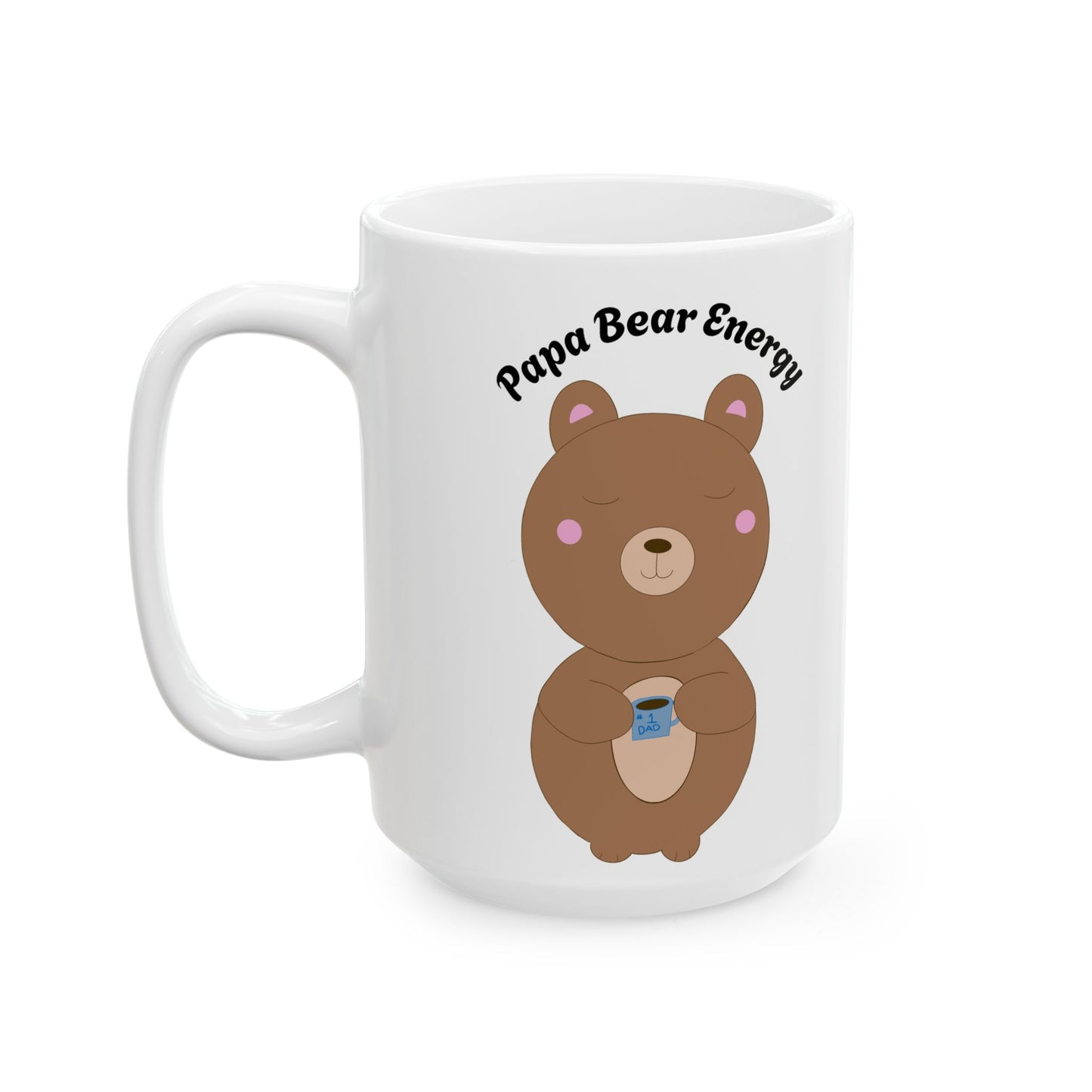 Papa Bear Energy Mug – Cute #1 Dad Gift for Coffee-Loving Dads