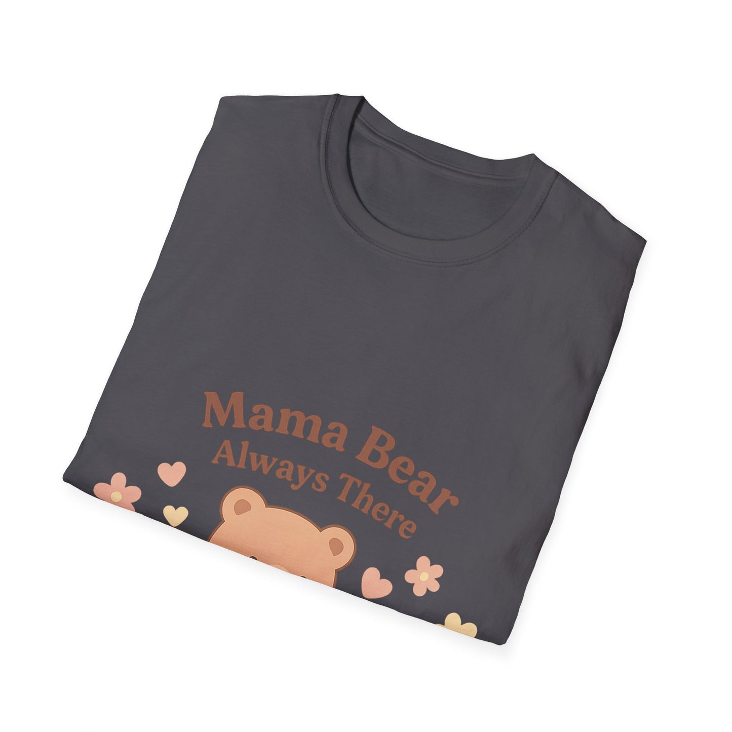 Mama Bear Always There Shirt – Cute Kawaii Mom Gift for Mother’s Day or Birthday