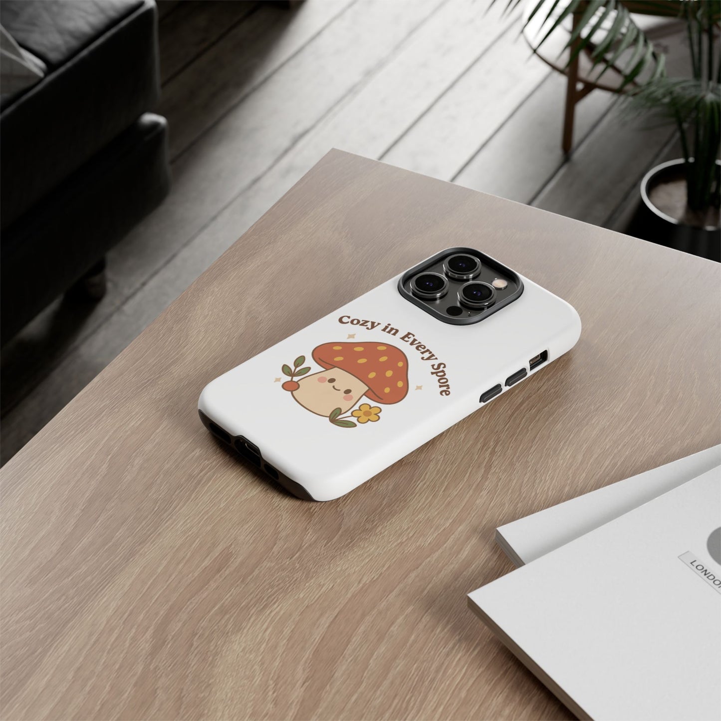 Phone Case - Cozy Mushroom 'Cozy in Every Spore' Design