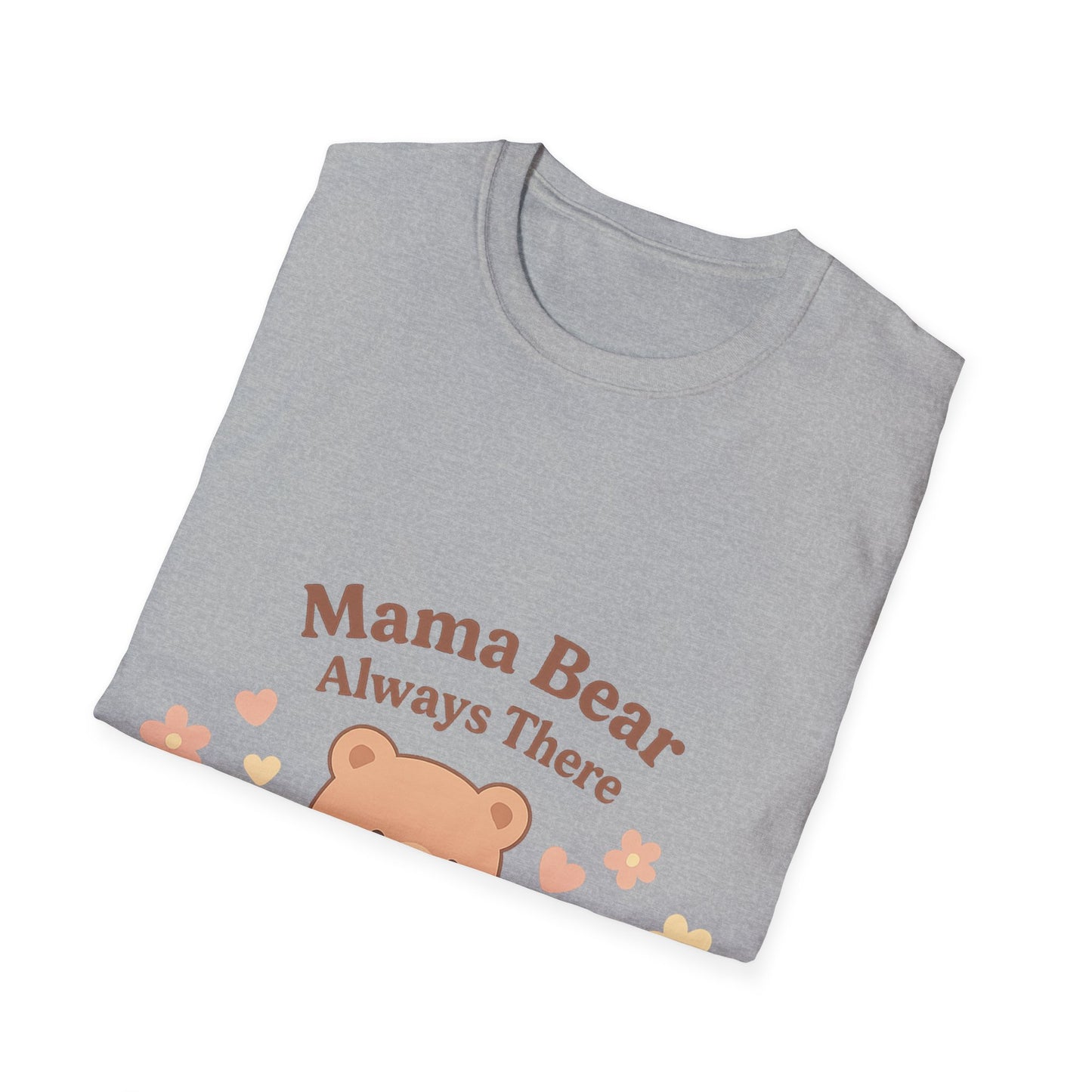 Mama Bear Always There Shirt – Cute Kawaii Mom Gift for Mother’s Day or Birthday